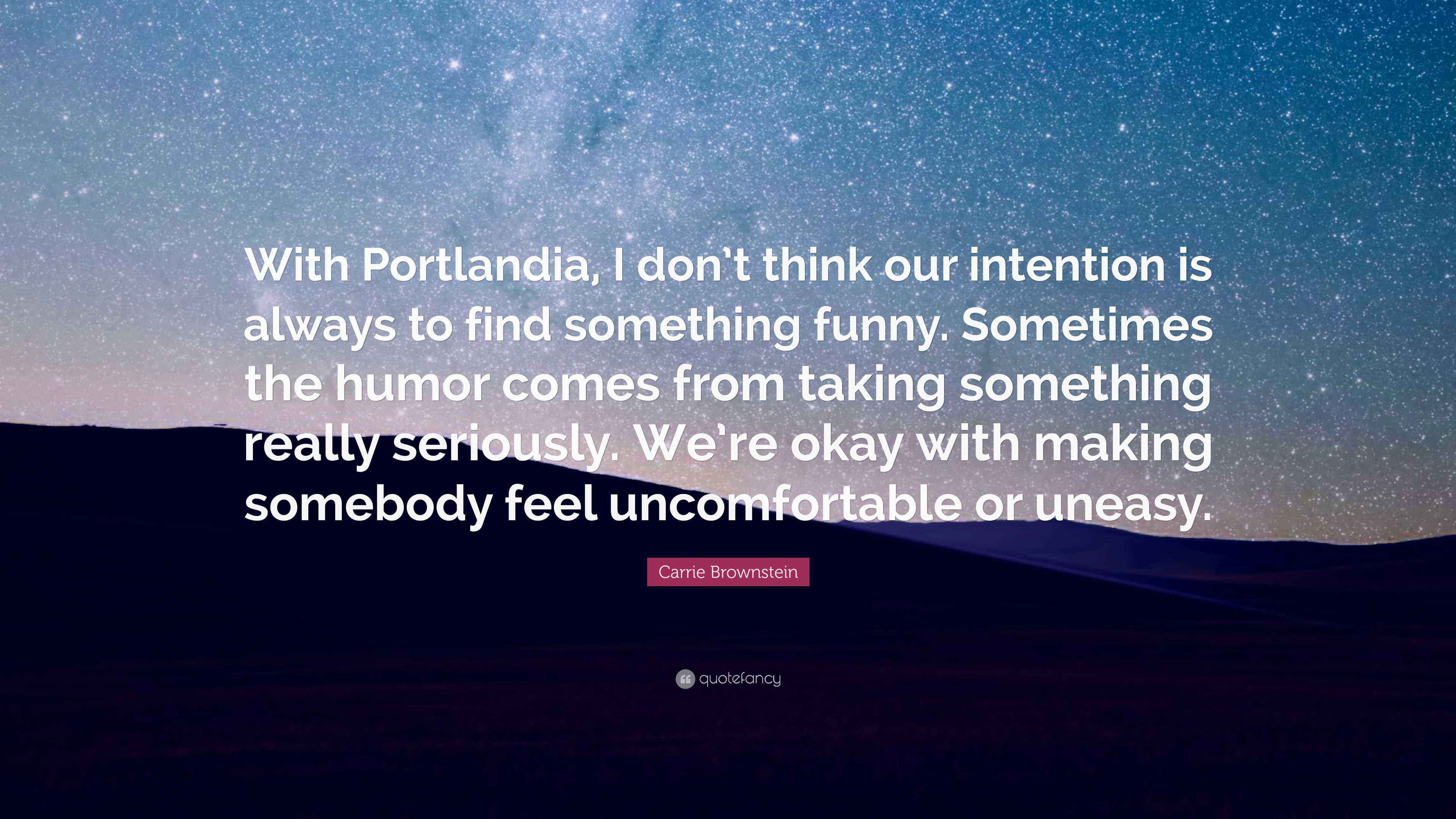 3840x2160 Carrie Brownstein Quote: “With Portlandia, I don't think our intention is always to find something funny. Sometimes the humor comes from taking.”