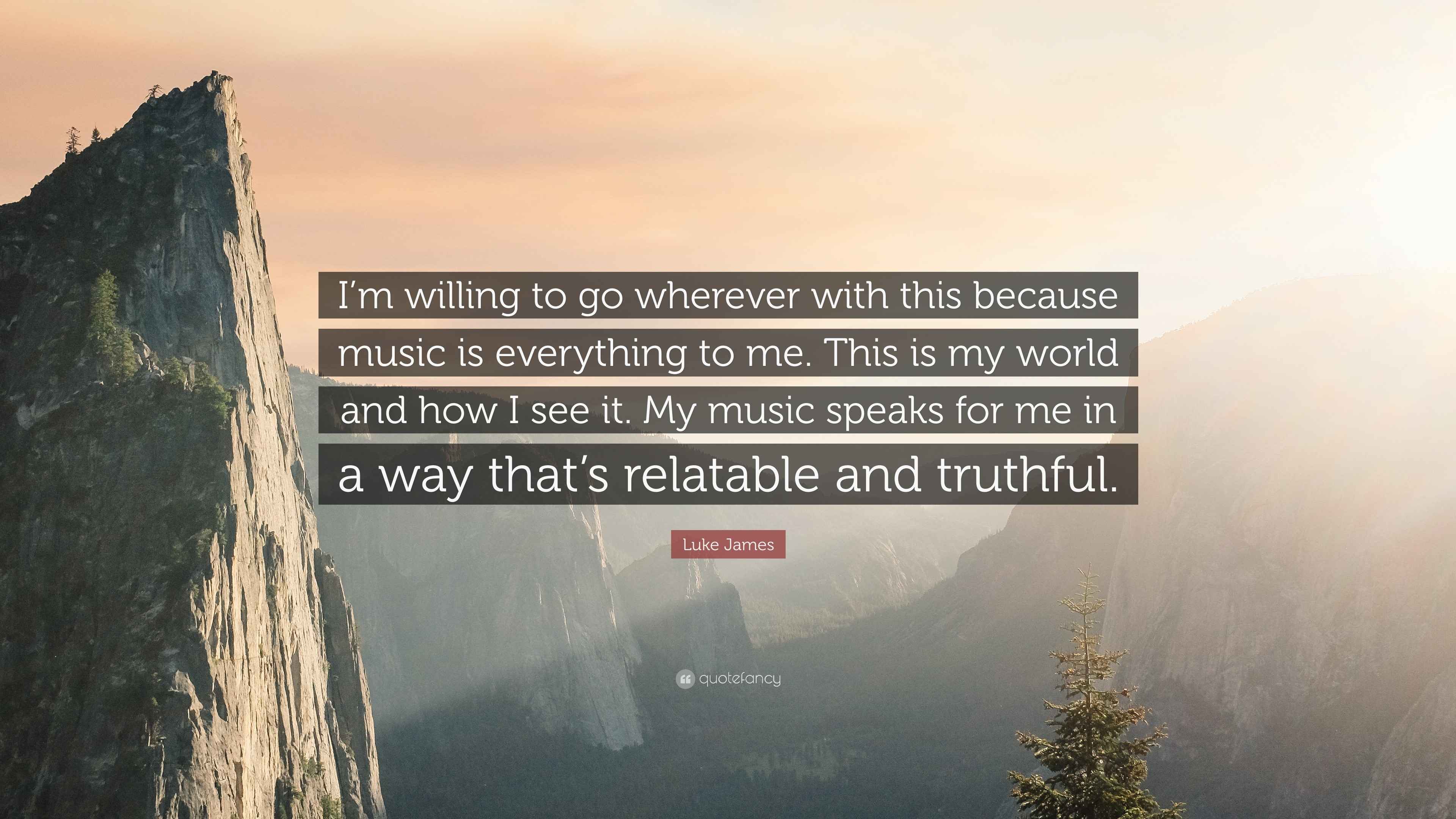 3840x2160 Luke James Quote: “I'm willing to go wherever with this because music is everything to me. This is my world and how I see it. My music.”