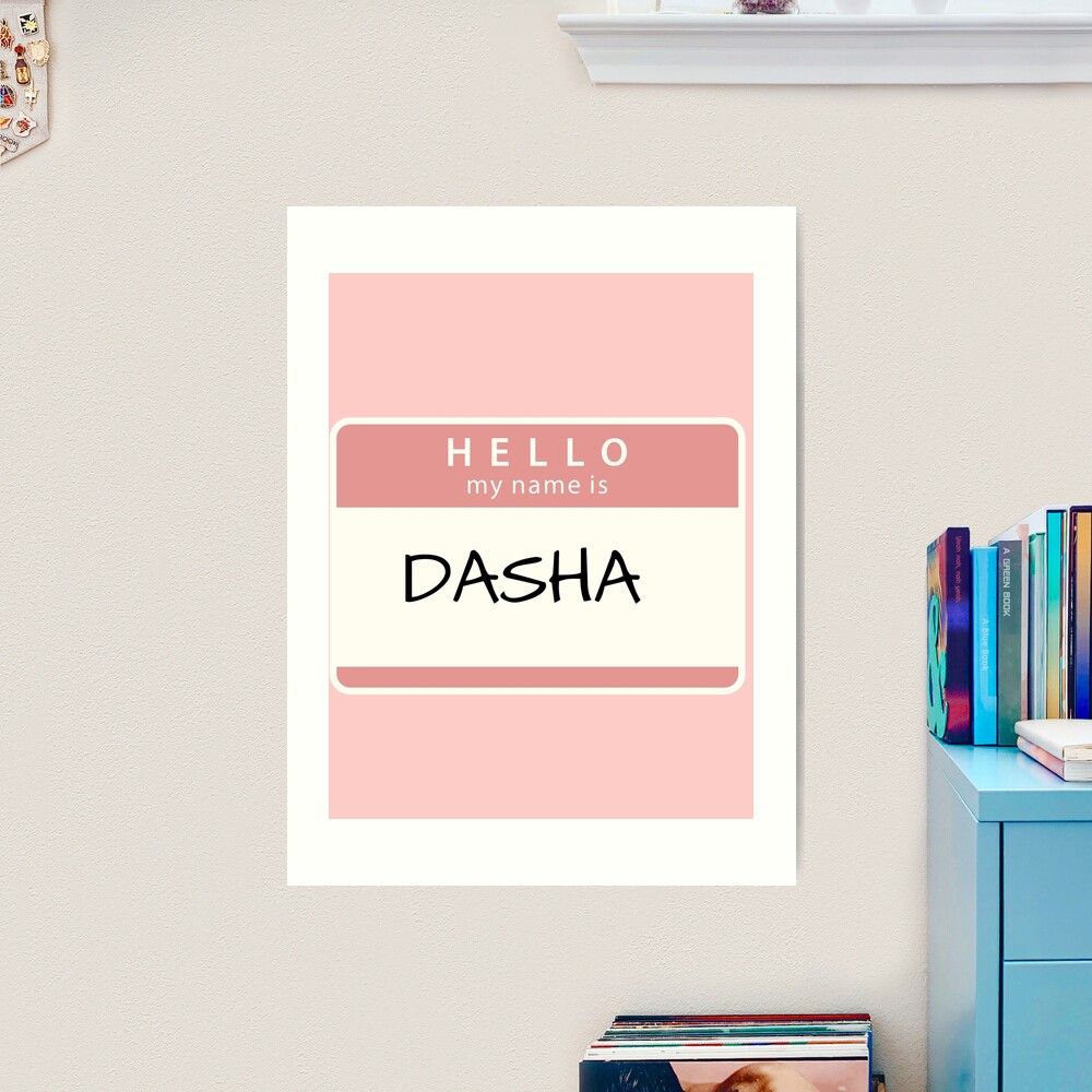 1000x1000 Hello my name is Dasha Art Print