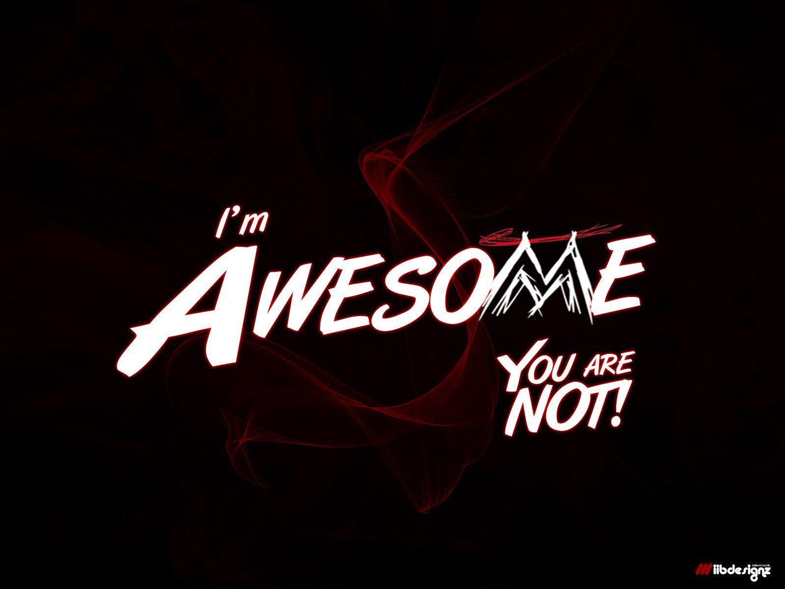 1600x1200 i am awesome you are not. Wwe wallpaper, Im awesome, Wwe picture