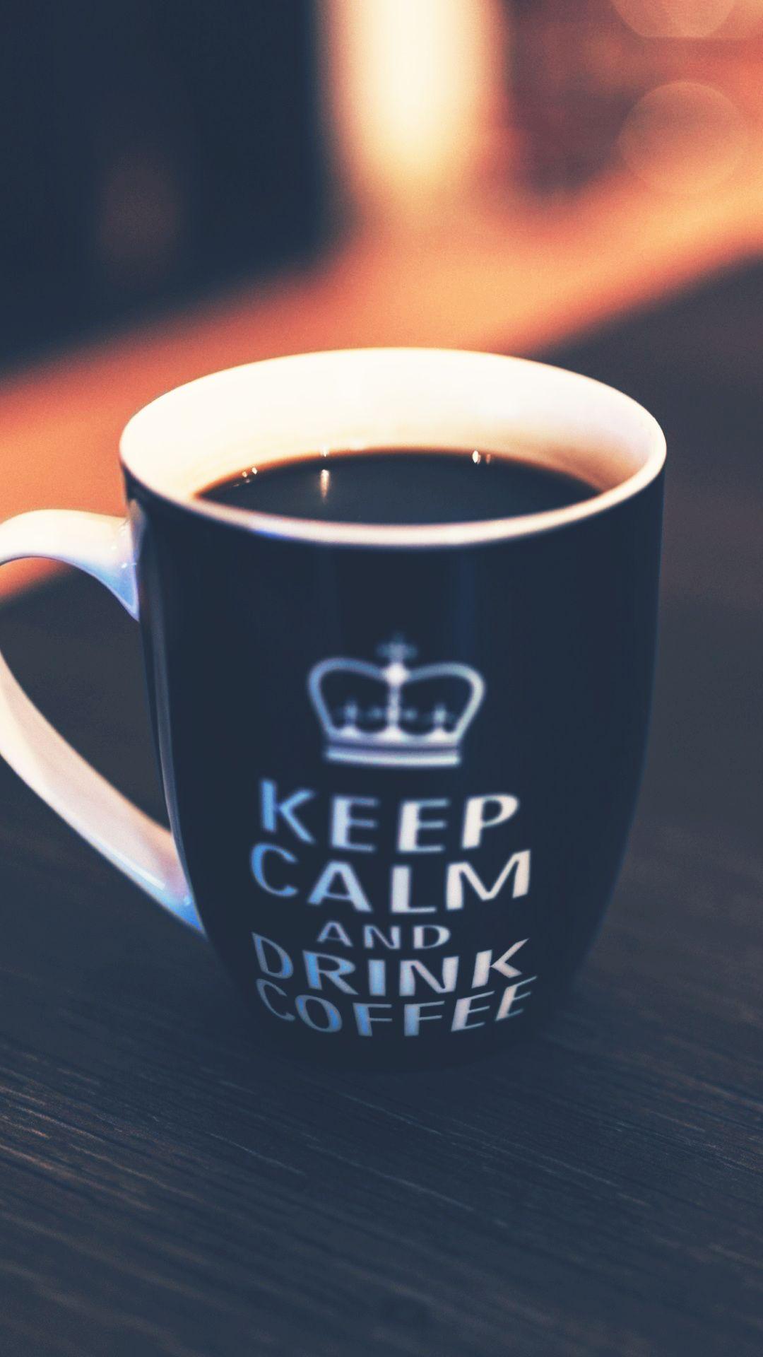 1080x1920 Keep Calm Drink Coffee Cup Android Wallpaper free download