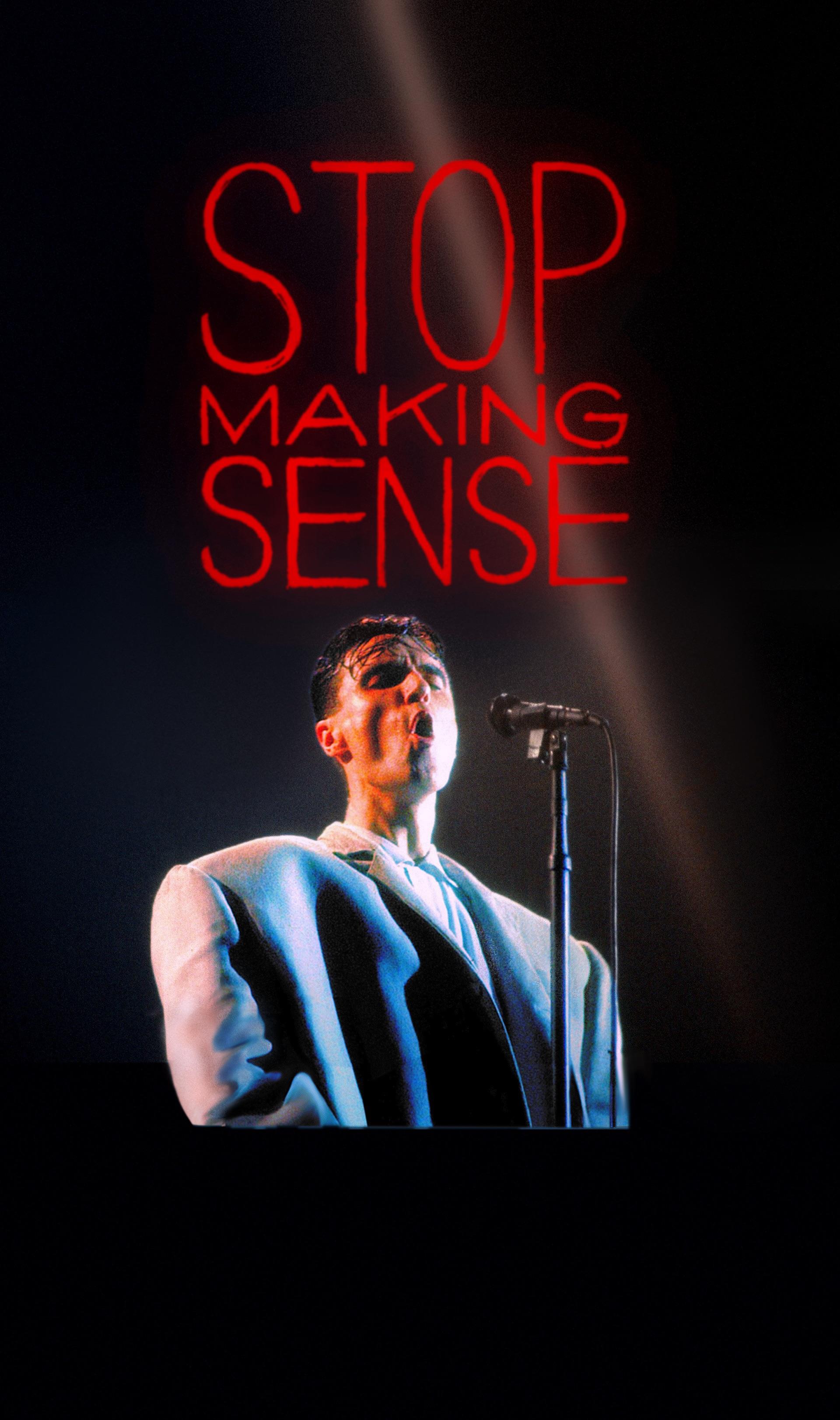 1920x3245 Made a poster / phone wallpaper for stop making sense