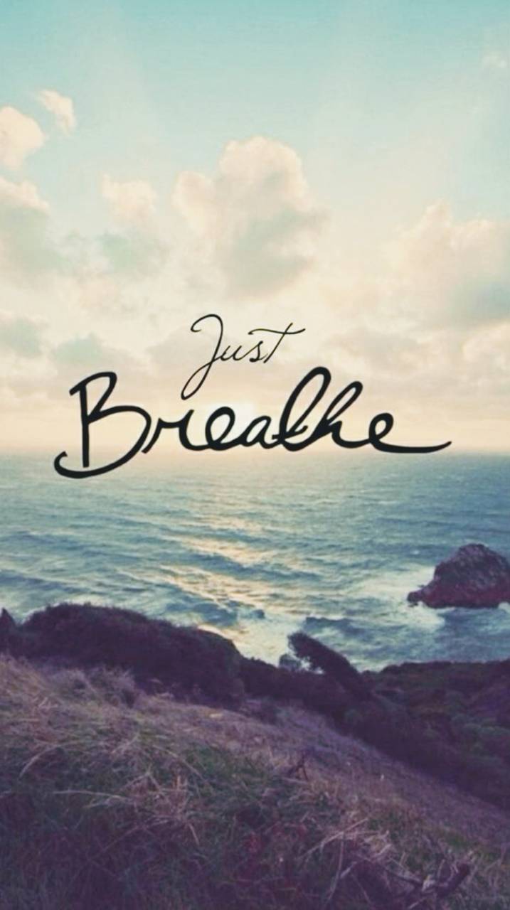 Just Breathe Wallpapers - Top Free Just Breathe Backgrounds