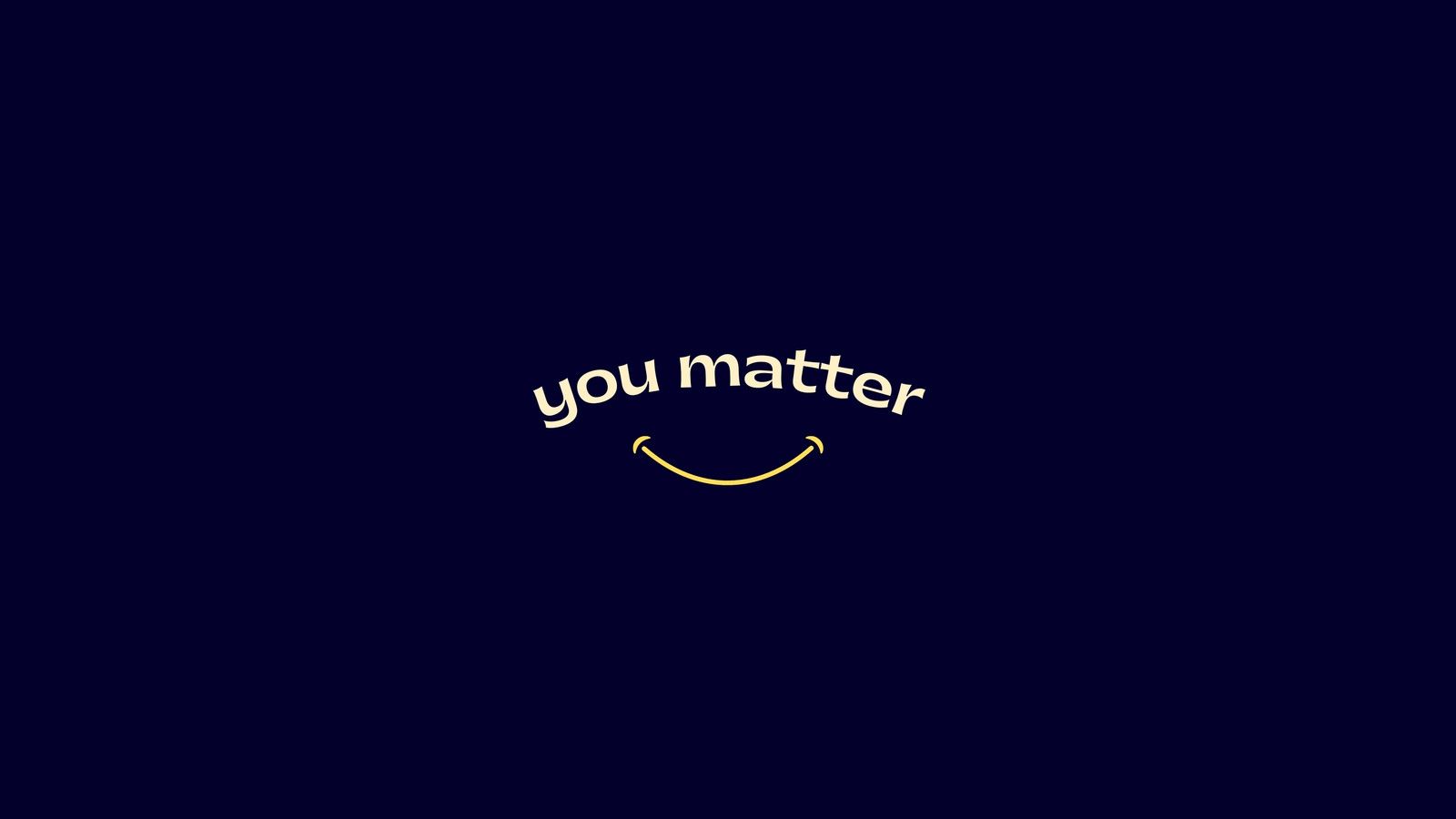 1600x900 You Matter Wallpaper
