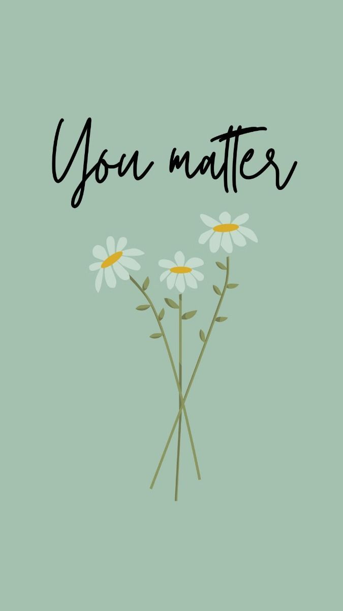 675x1200 You matter quote, Self love, Self care quote, Inspirational quote, short quotes