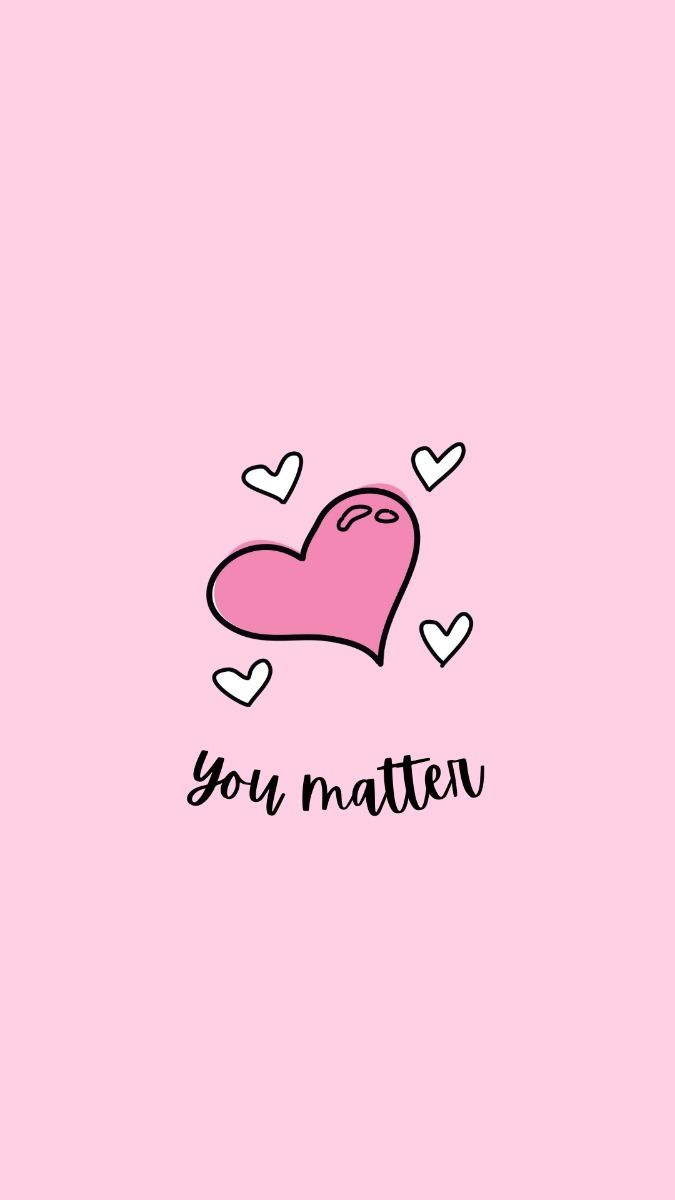 675x1200 You Matter Self Love Pink Heart iPhone Lock Screen Wallpaper