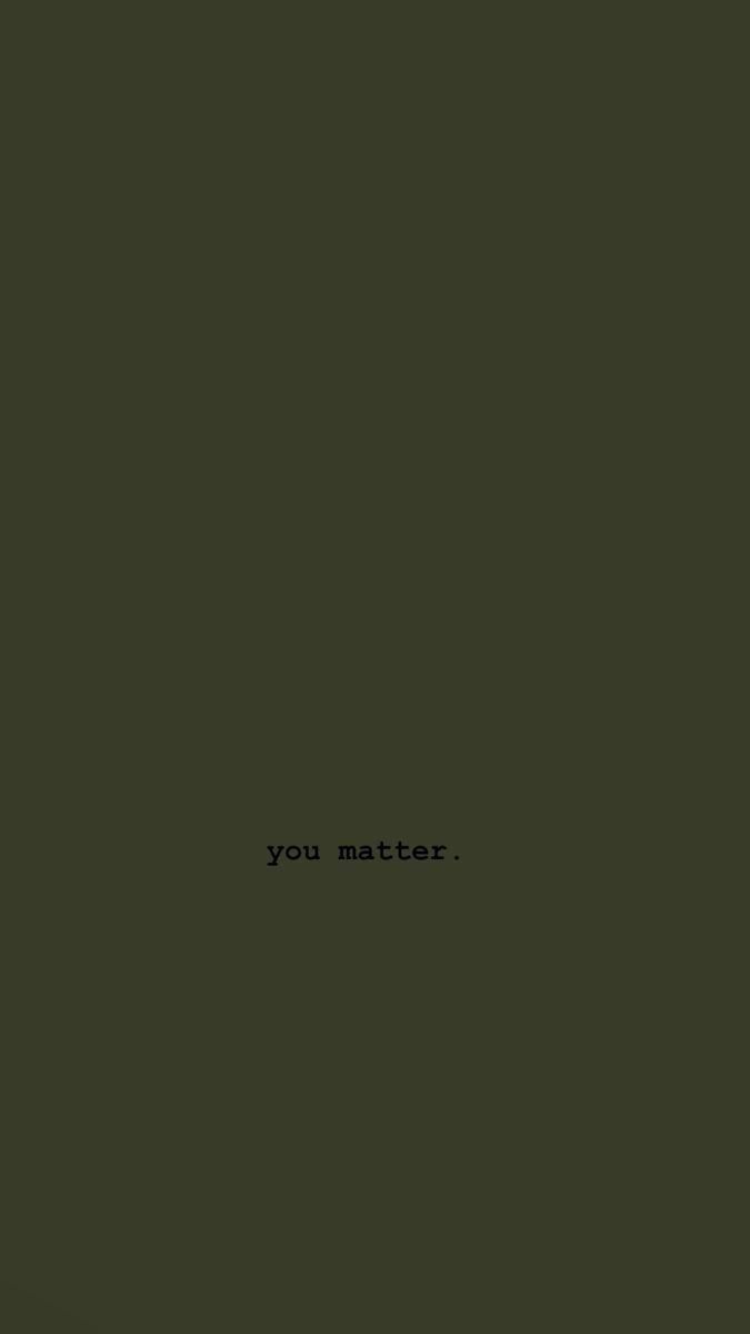675x1200 You Matter iPhone Wallpaper