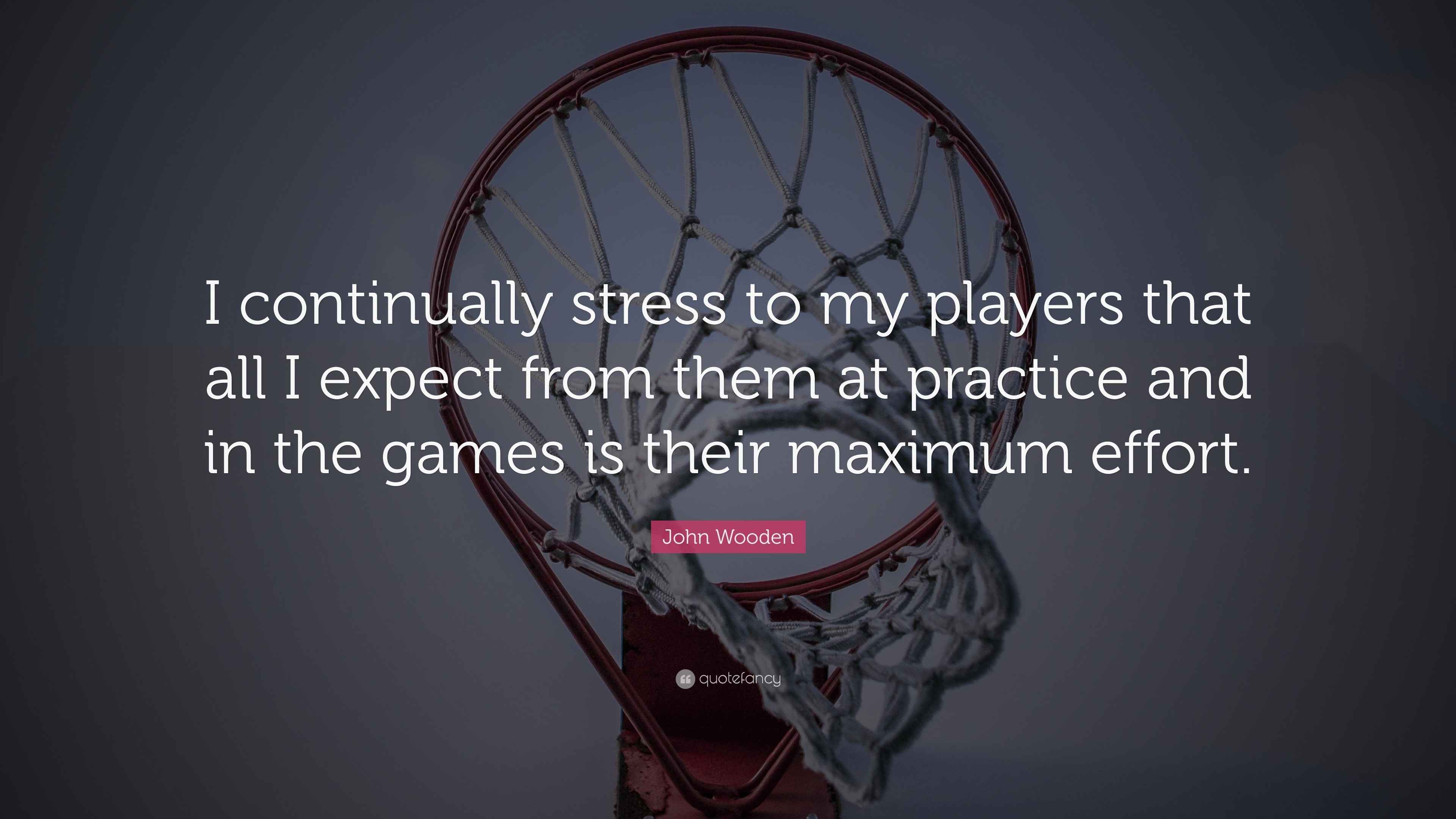 3840x2160 John Wooden Quote: “I continually stress to my players that all I expect from them