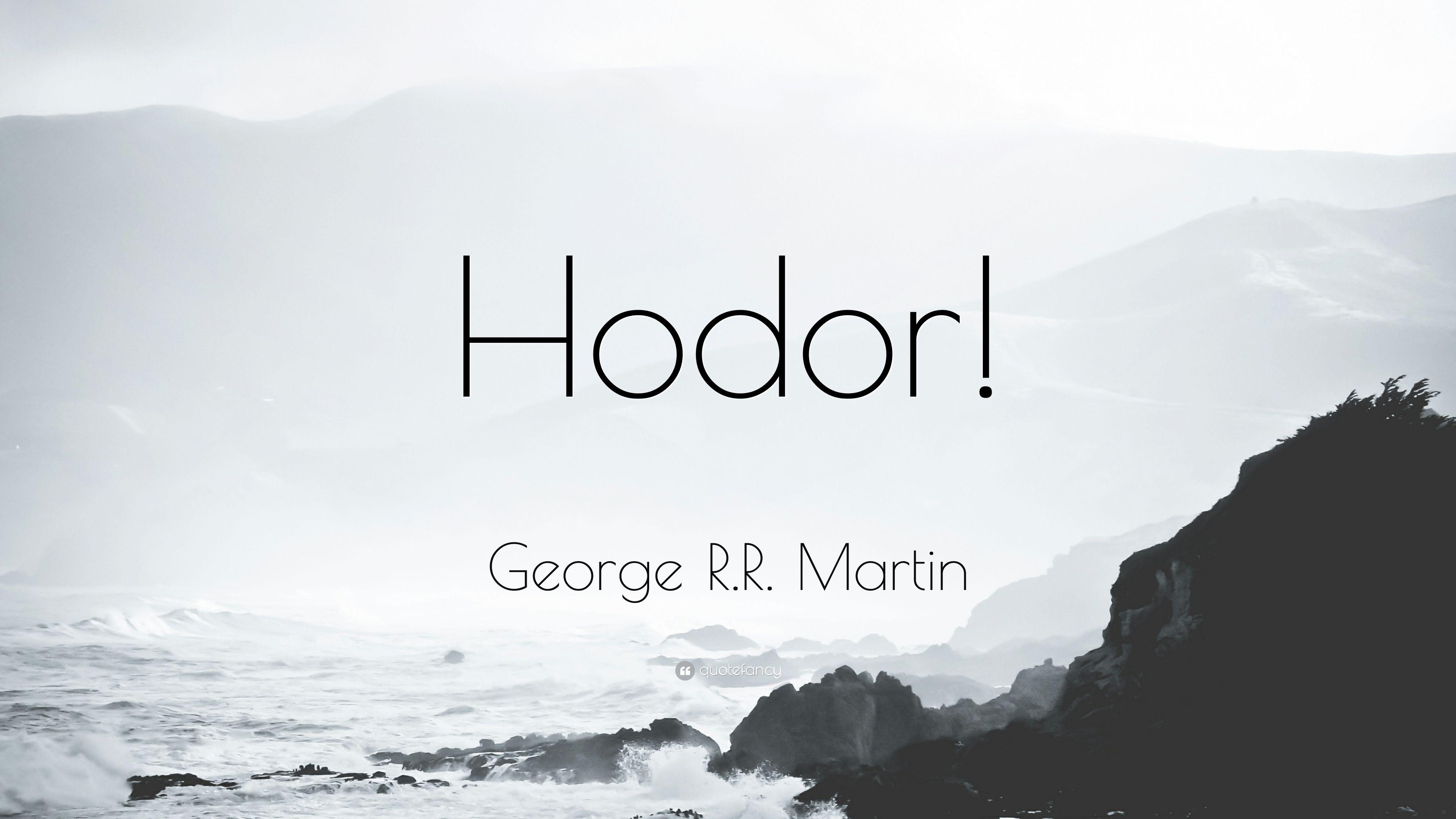 3840x2160 George R.R. Martin Quote: “Hodor!” (7 wallpaper)