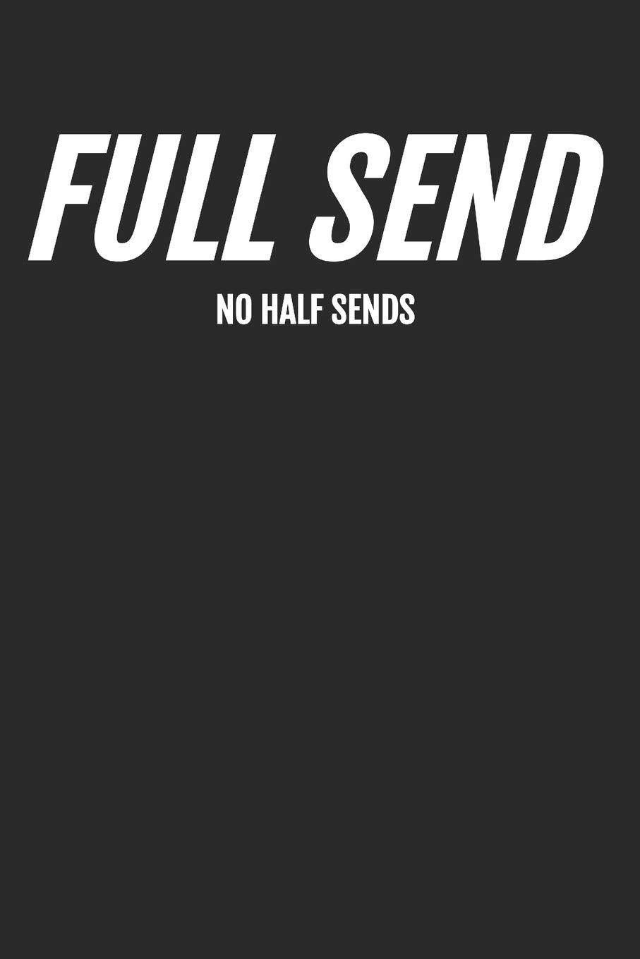 907x1360 Download Full Send No Half Sends Tee Wallpaper