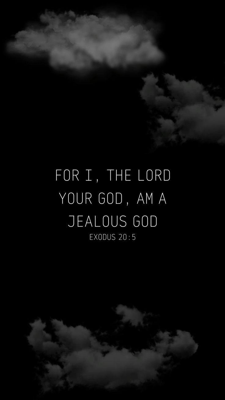 736x1308 God is a Jealous God, Christian Wallpaper, Christian Background, God and God Alone, Christianity