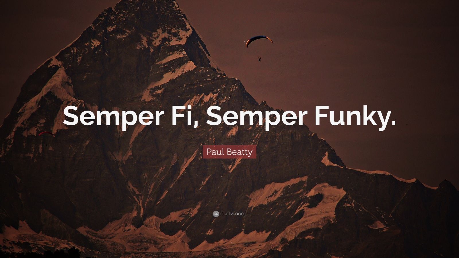1600x900 Paul Beatty Quote: “Semper Fi, Semper Funky.”