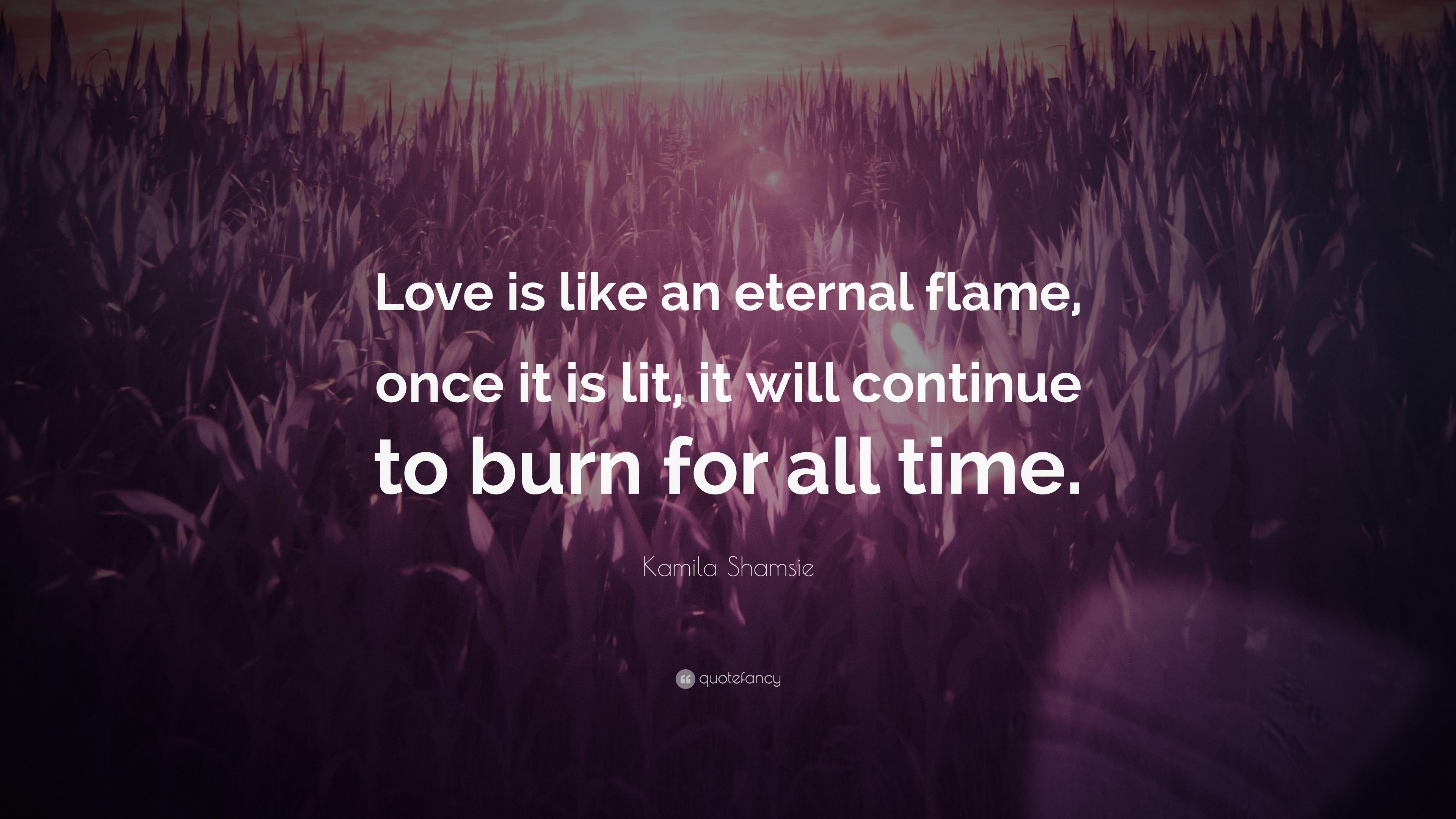 3840x2160 Kamila Shamsie Quote: “Love is like an eternal flame, once it is