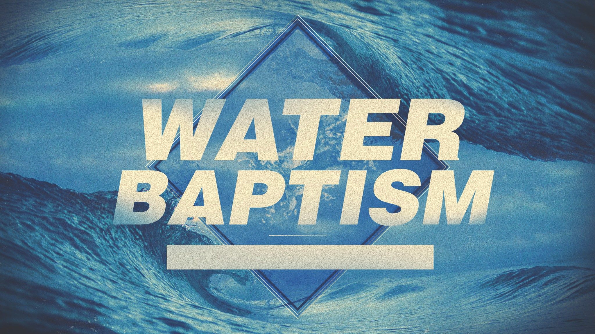 2048x1152 “Water Baptism”