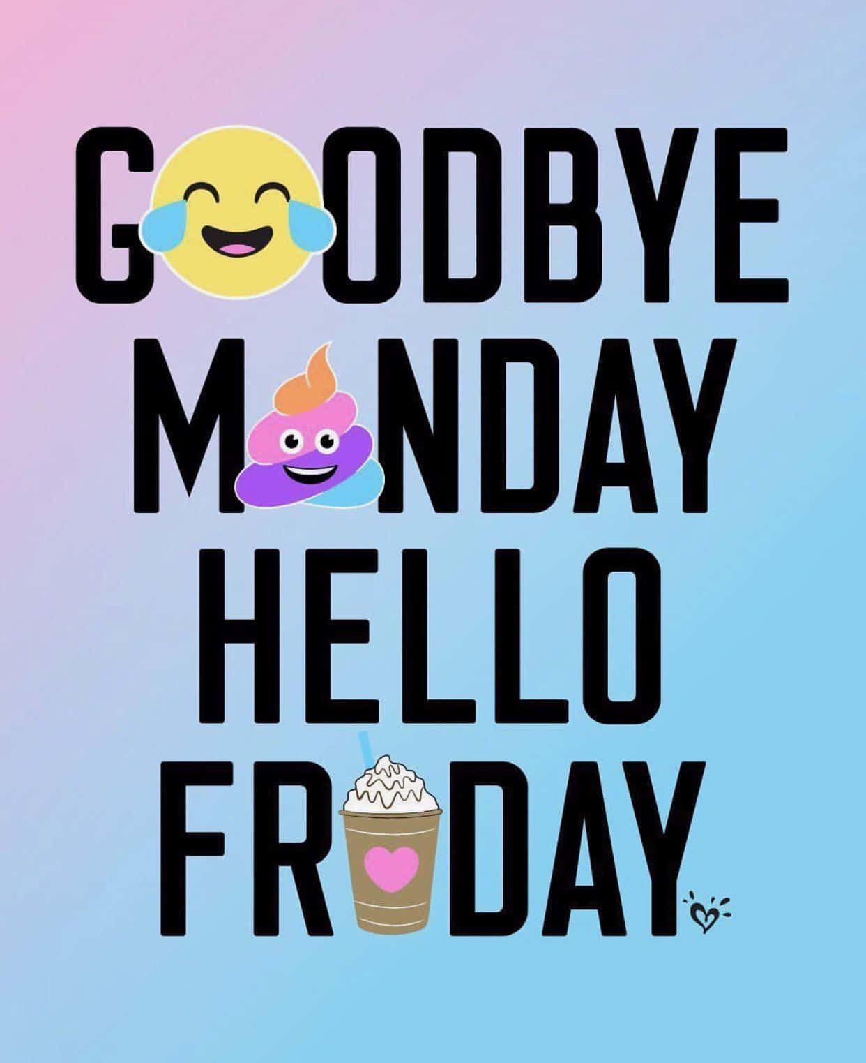 1242x1523 Download Goodbye Monday Hello Friday Cute Picture
