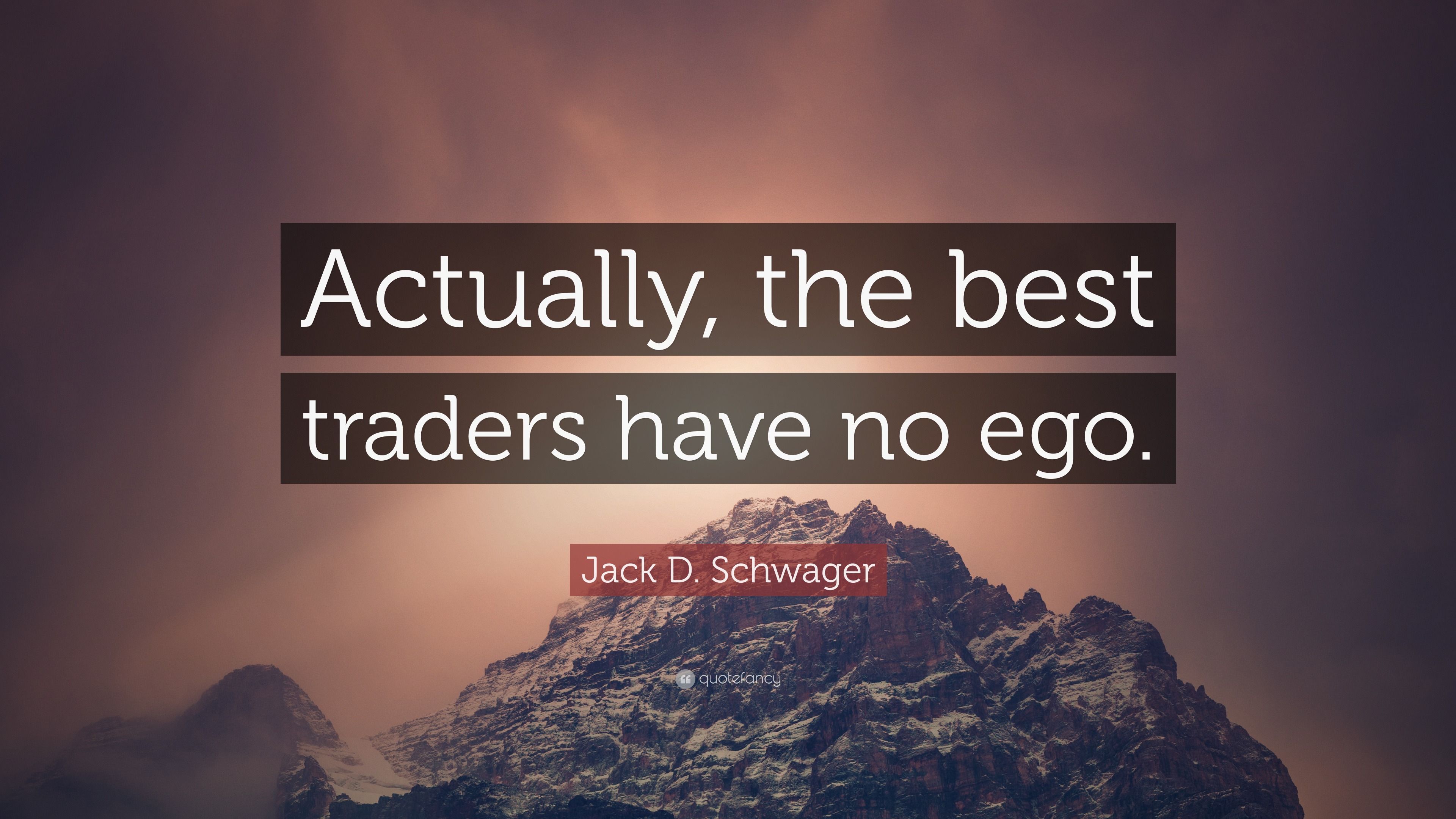 3840x2160 Jack D. Schwager Quote: “Actually, the best traders have no ego.”