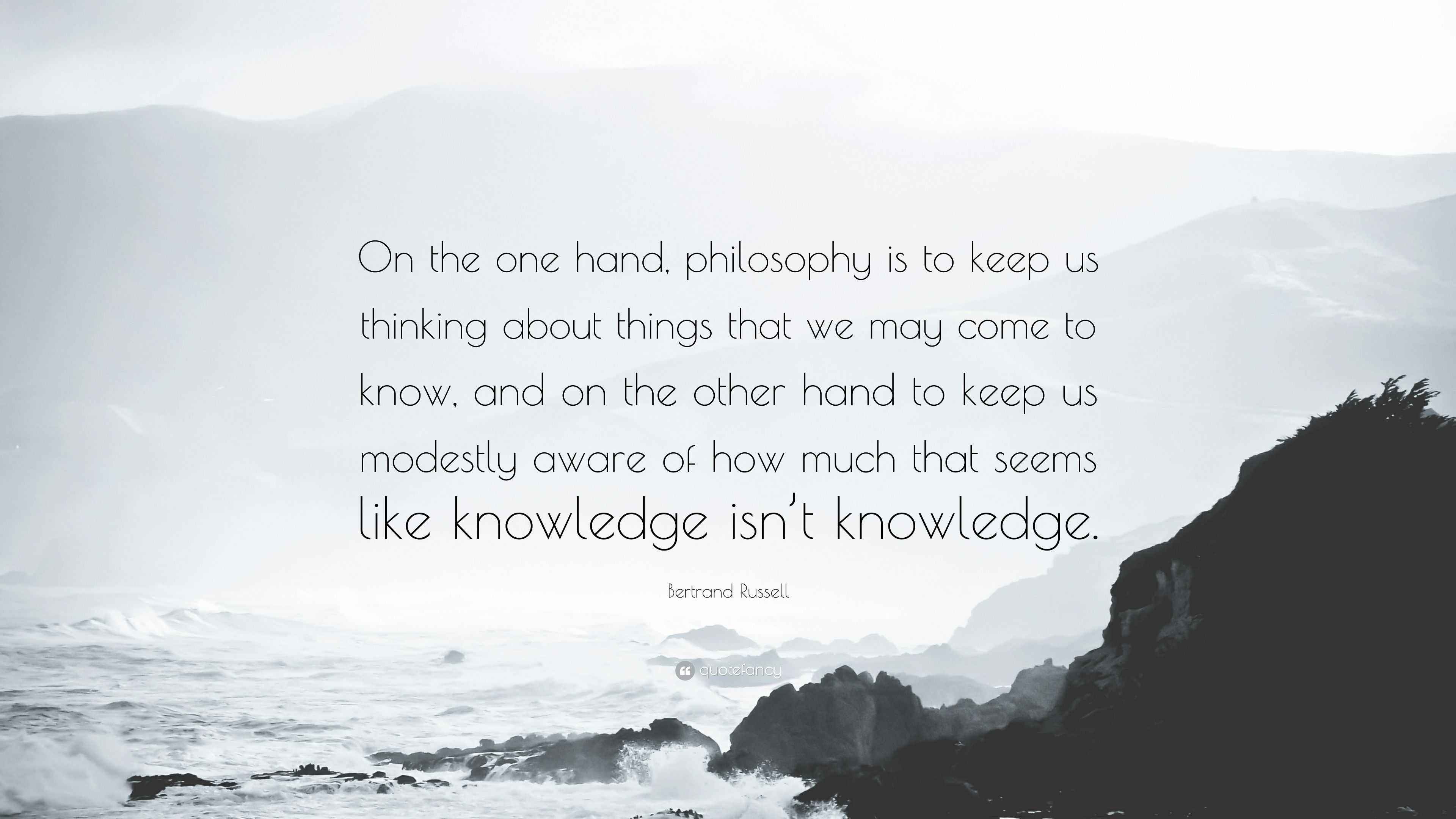 3840x2160 Bertrand Russell Quote: “On the one hand, philosophy is to keep us thinking about things that we may come to know, and on the other hand to keep.”