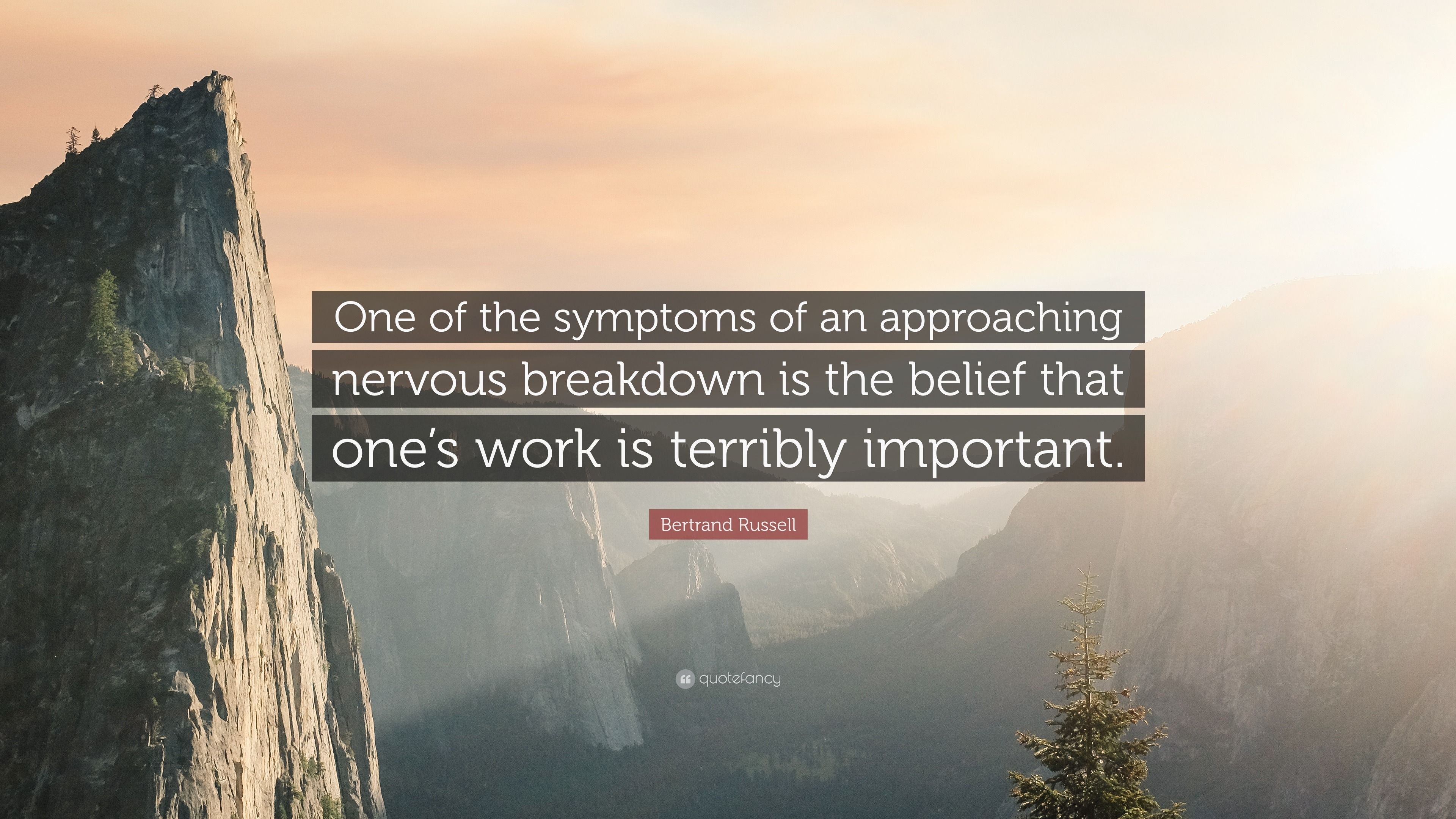 3840x2160 Bertrand Russell Quote: “One of the symptoms of an approaching nervous breakdown is the belief that