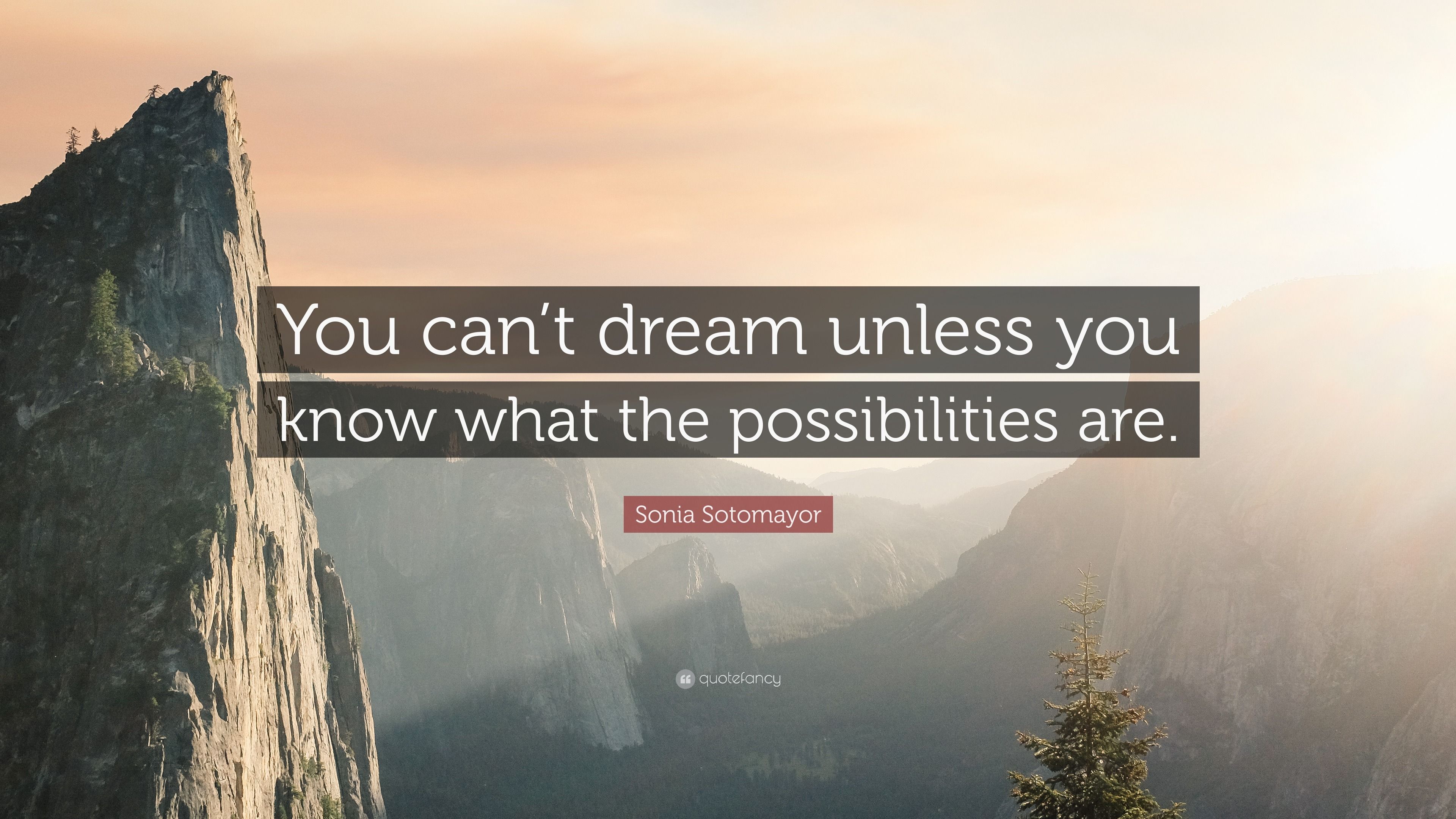 3840x2160 Sonia Sotomayor Quote: “You can't dream unless you know what the possibilities are.”