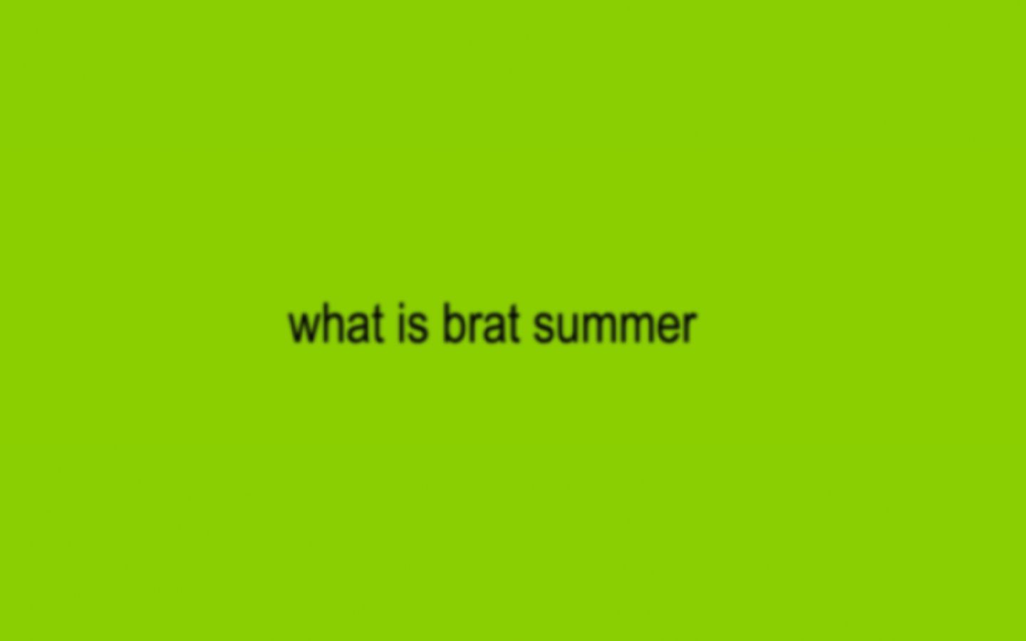 1440x900 Explainer: What on earth is a 'brat summer'?