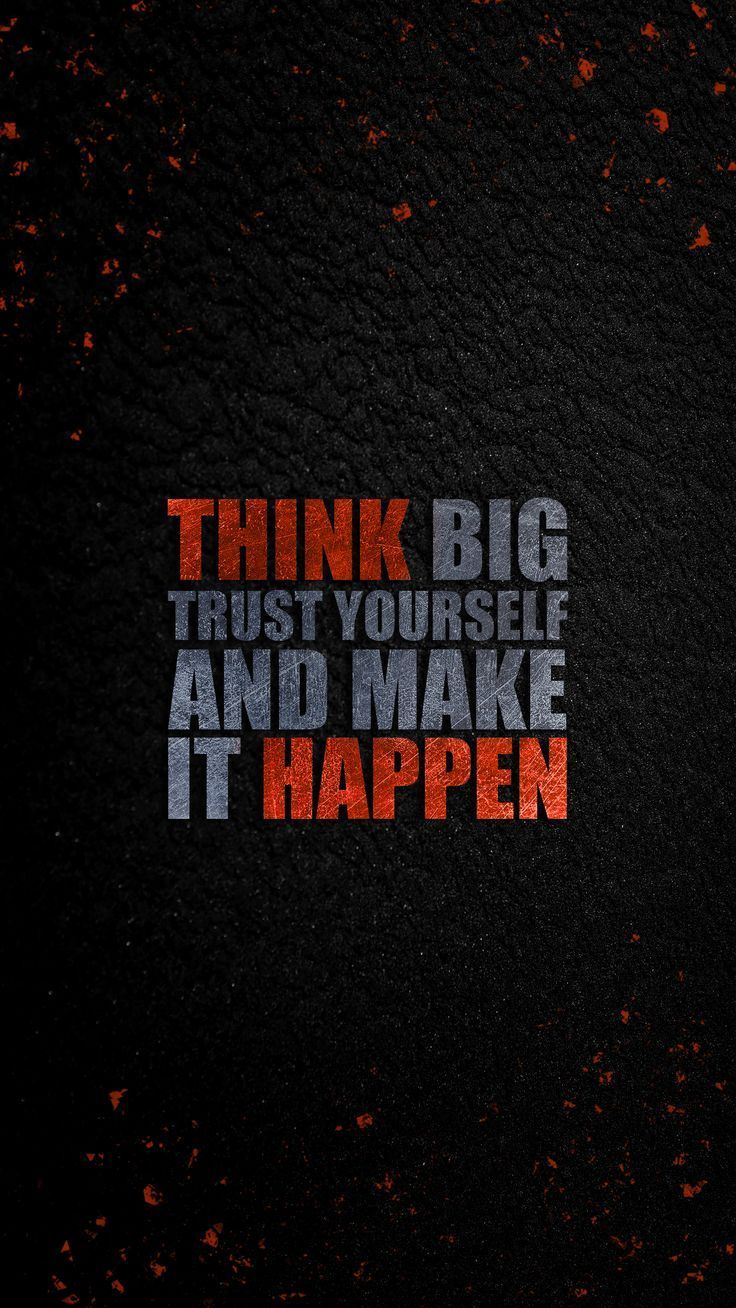 736x1308 Motivational Typography Wallpaper: Think Big Trust Yourself
