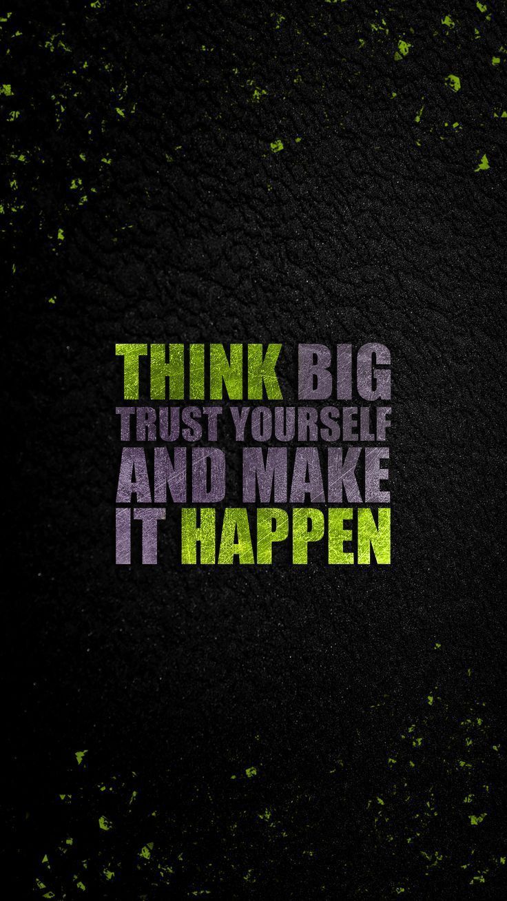 736x1308 Think Big Trust Yourself Typography Wallpaper. Graphic design quotes, Typography wallpaper, HD wallpaper quotes