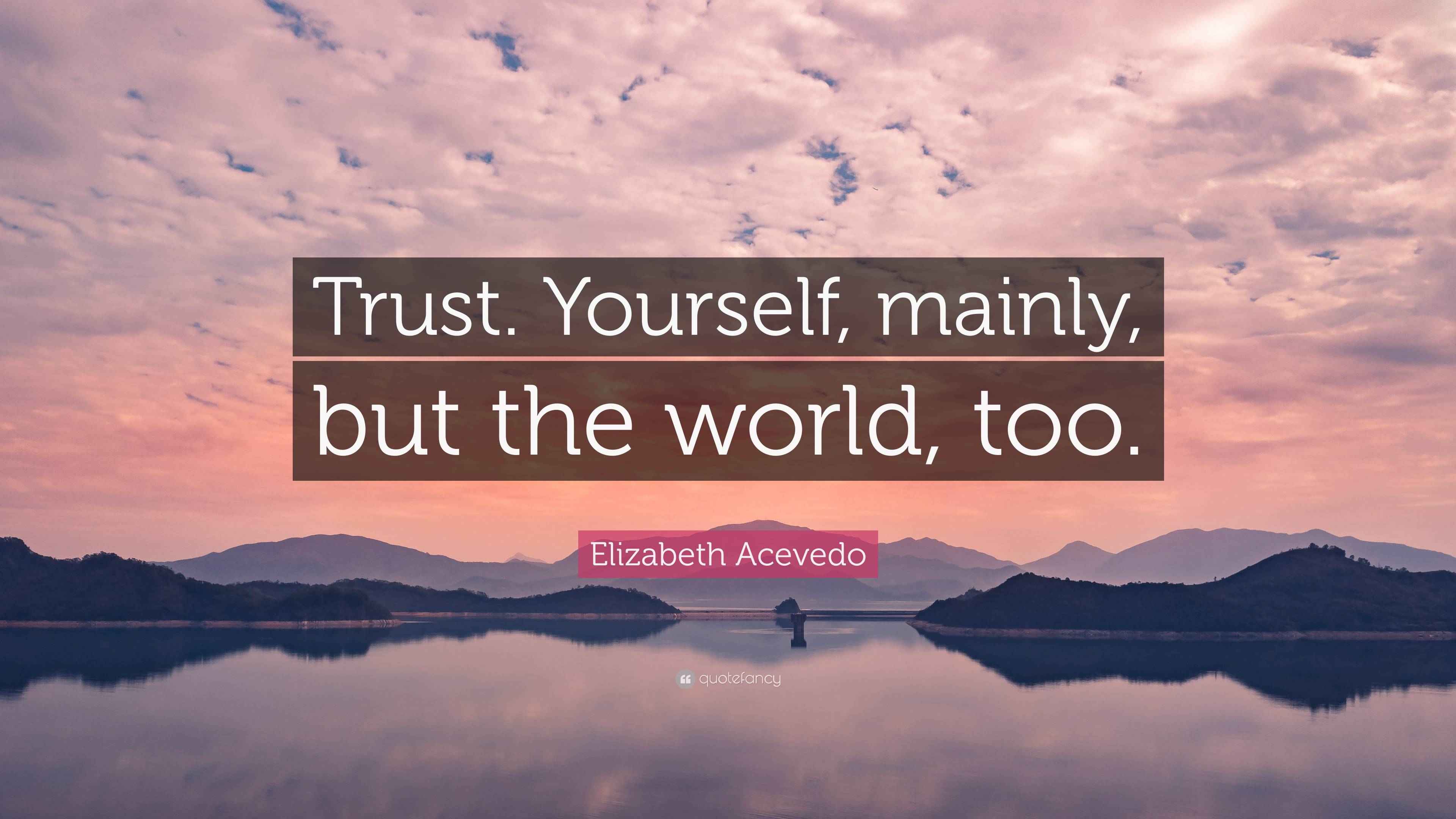 3840x2160 Elizabeth Acevedo Quote: “Trust. Yourself, mainly, but the world, too.”