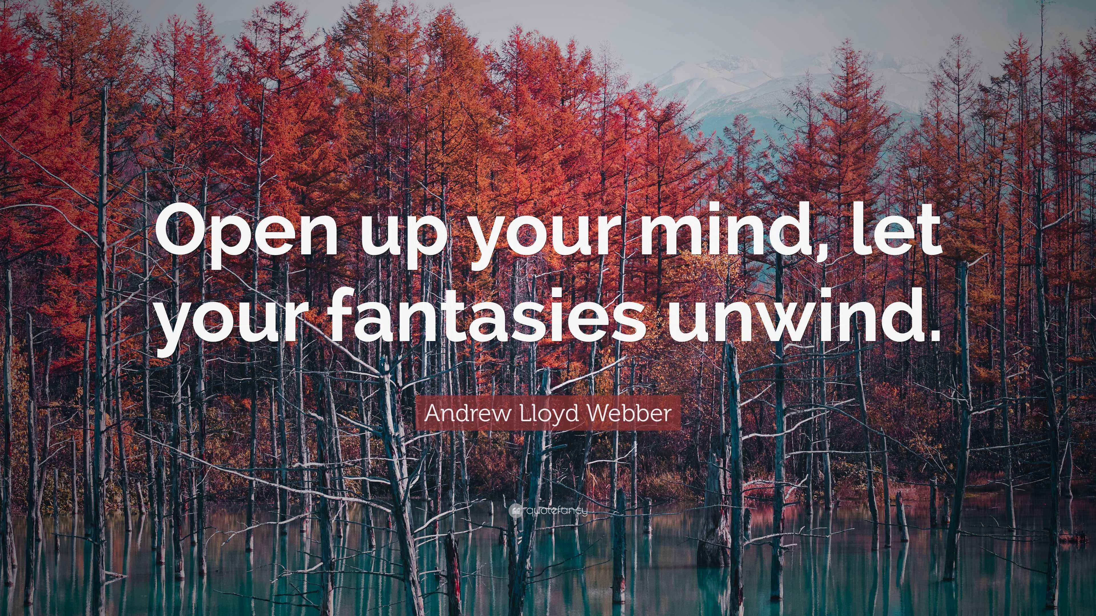 3840x2160 Andrew Lloyd Webber Quote: “Open up your mind, let your fantasies unwind.”