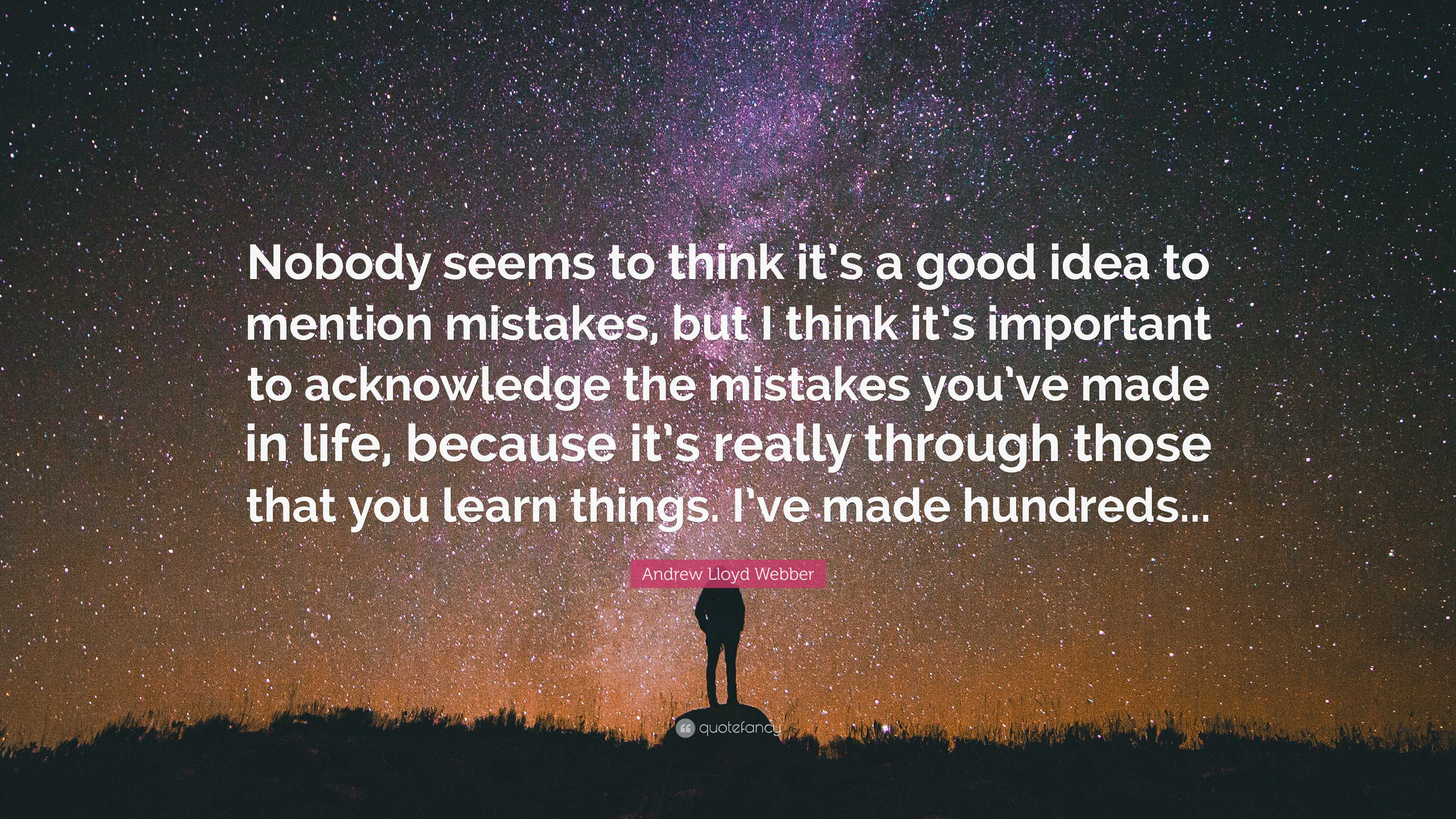 3840x2160 Andrew Lloyd Webber Quote: “Nobody seems to think it's a good idea to mention mistakes, but I think it's important to acknowledge the mistakes.”