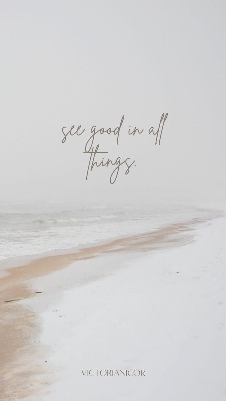 736x1308 see good in all things wallpaper. Simple quotes, Inspirational quotes background, Quote aesthetic