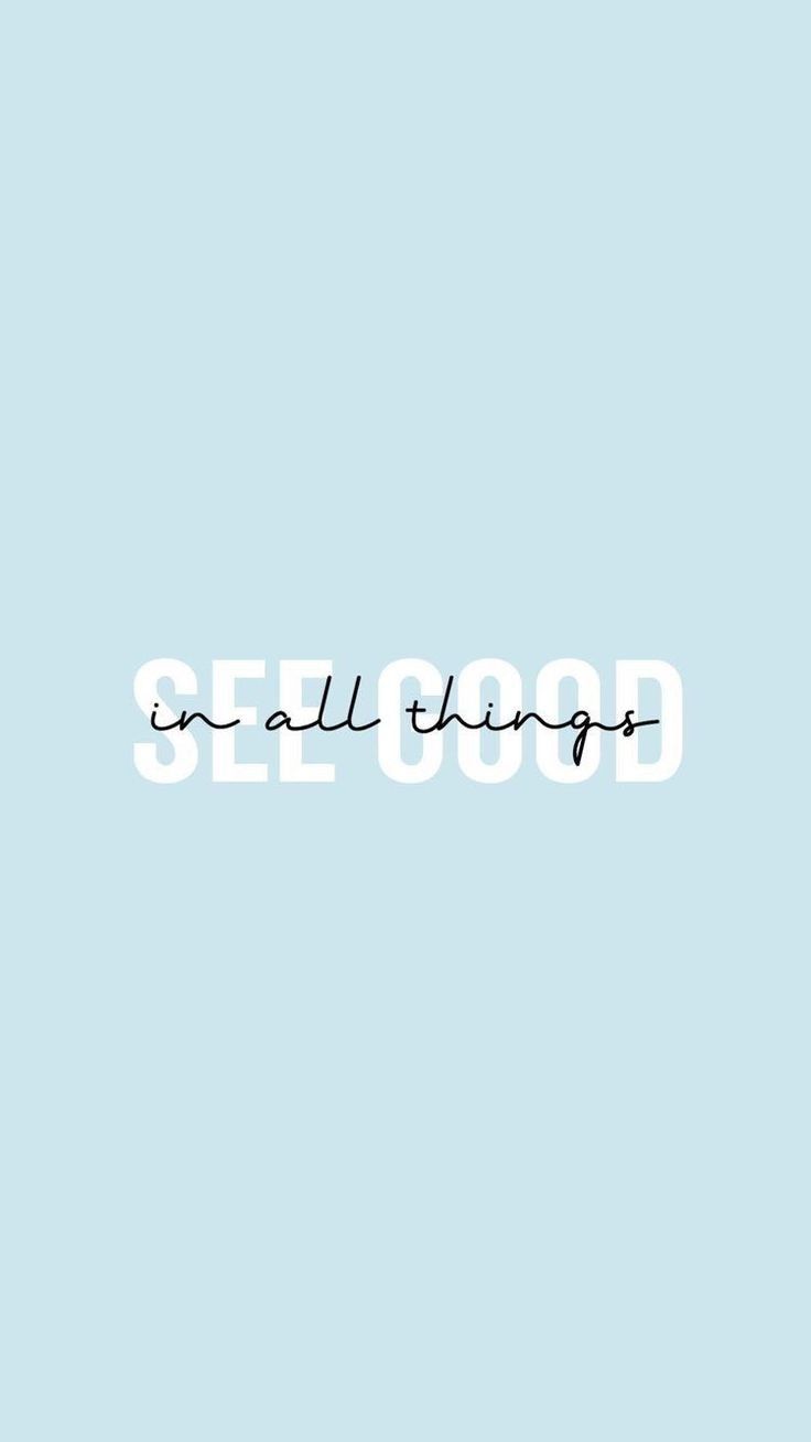 736x1308 See good in all things