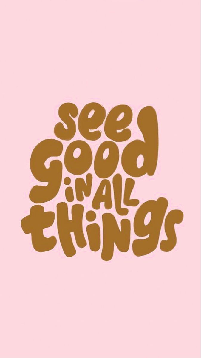674x1200 see good in all things