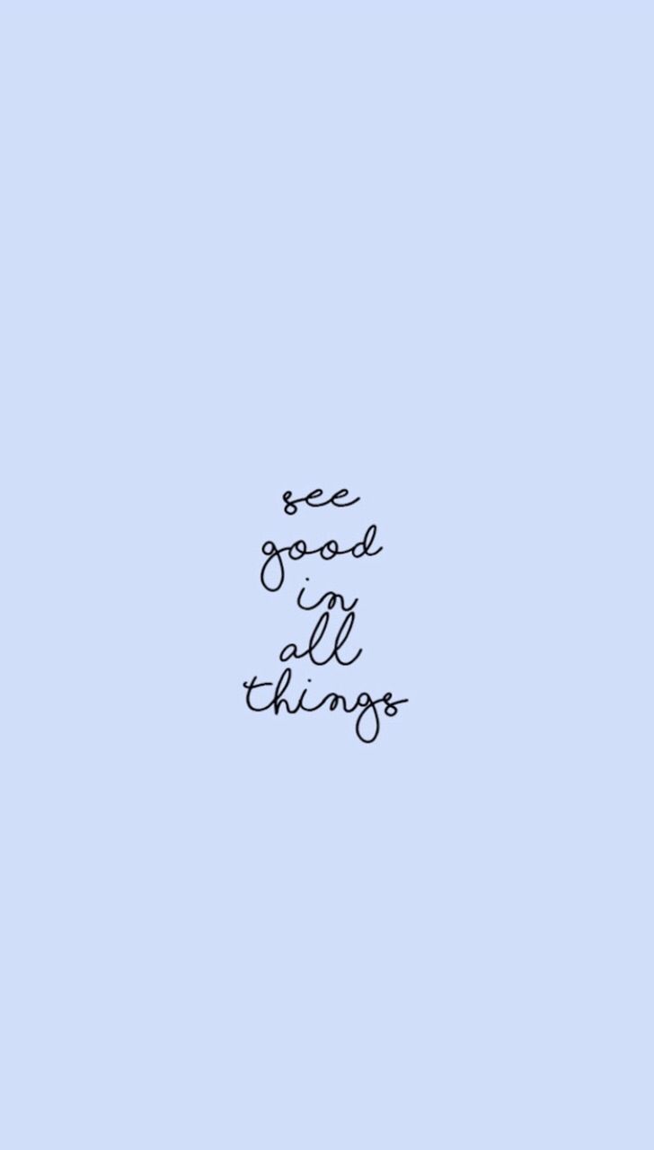 728x1280 See Good in all Things