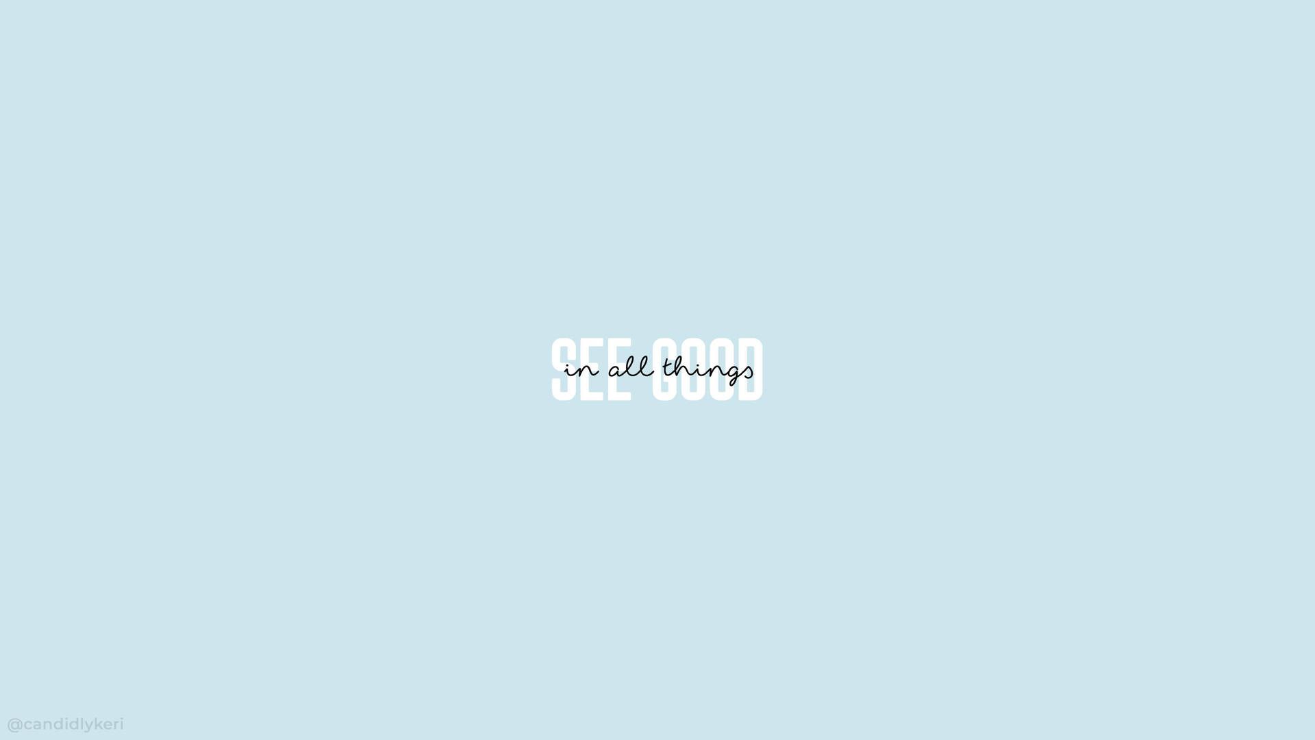 1920x1080 Download Aesthetic Mac Desktop Displaying Inspirational Quote See Good In All Things Wallpaper