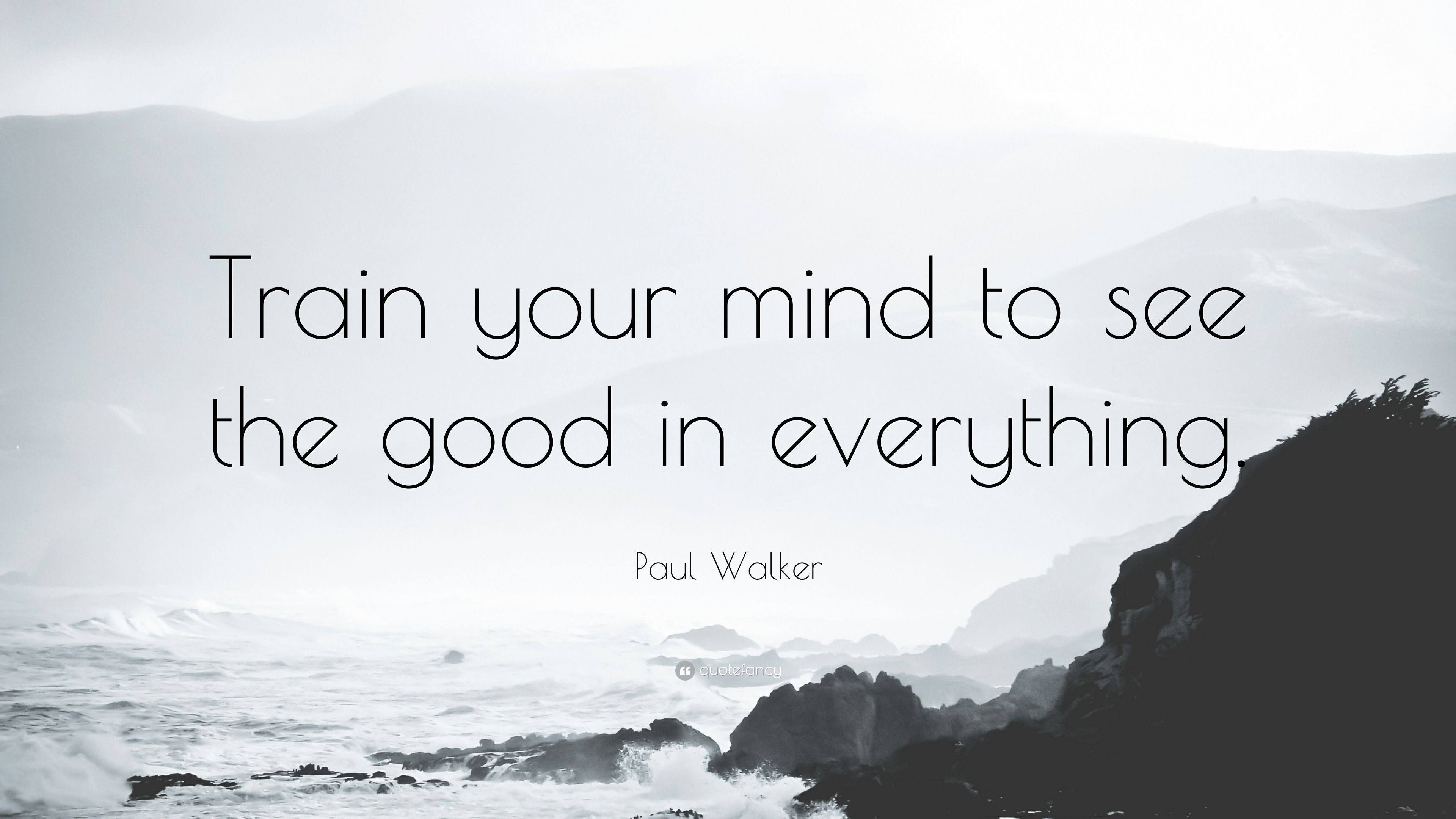 3840x2160 Paul Walker Quote: “Train your mind to see the good in everything.”
