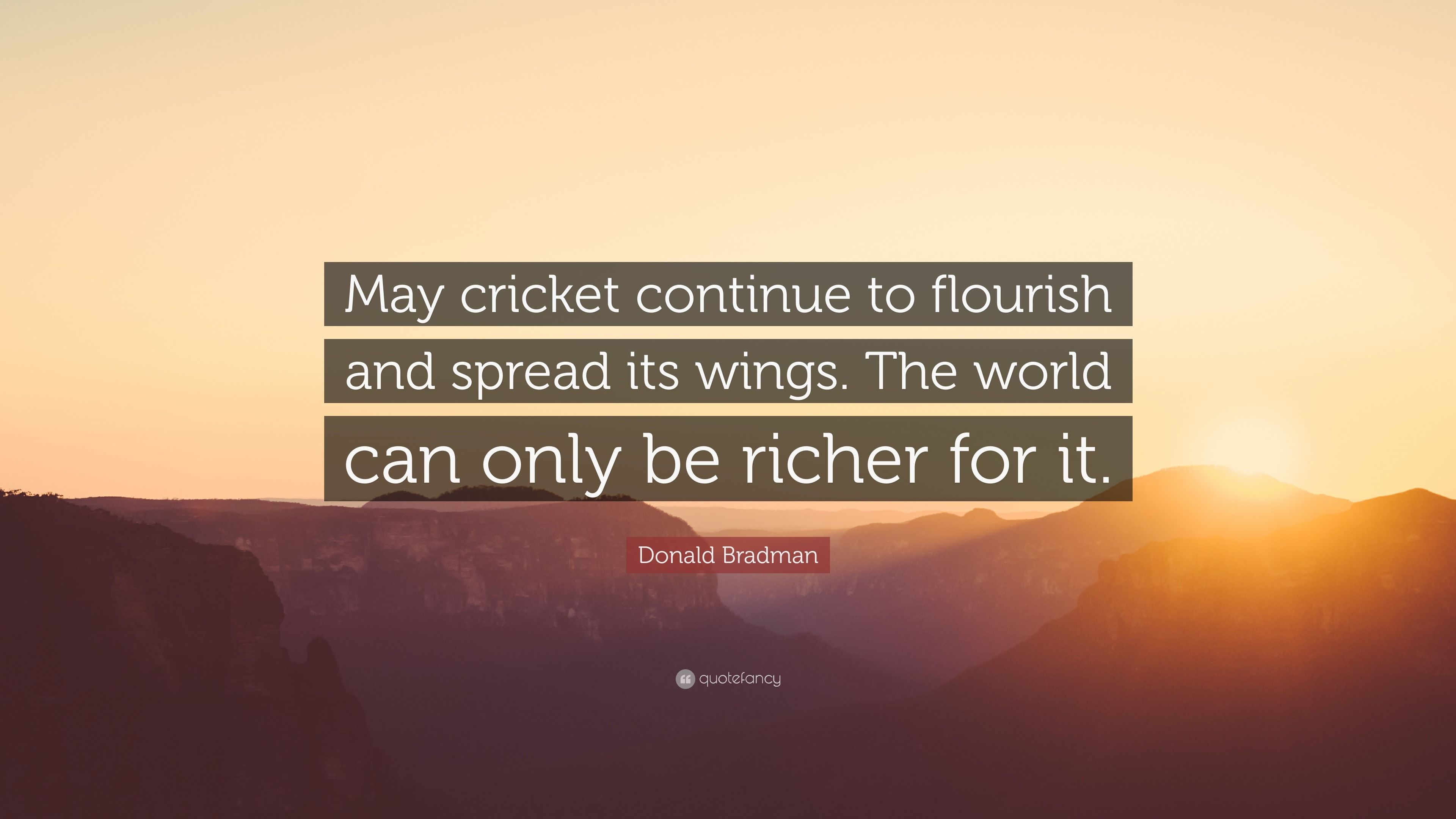 3840x2160 Donald Bradman Quote: “May cricket continue to flourish and spread its wings. The world can only