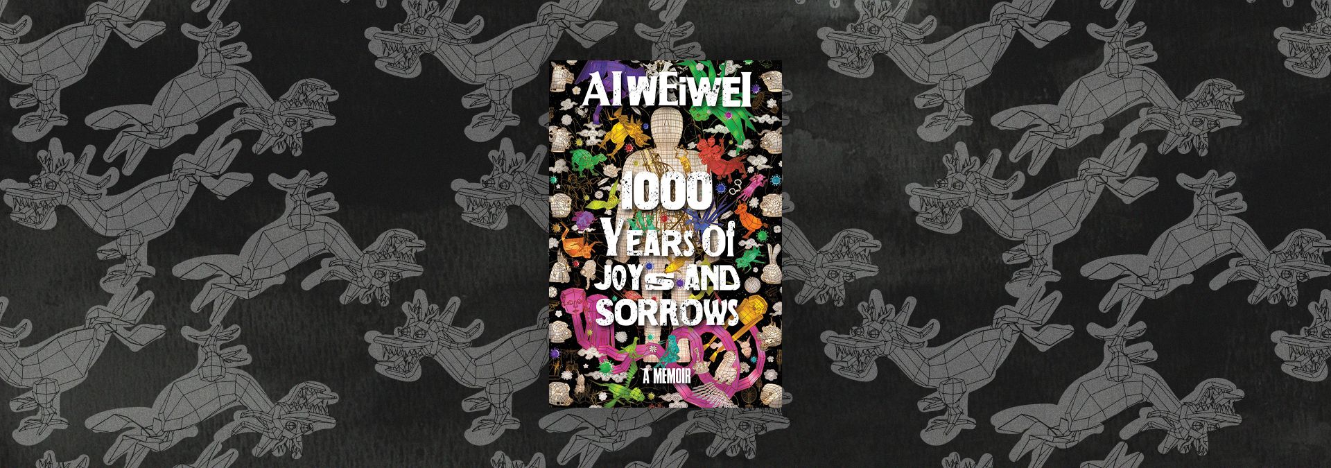 1920x675 Expressing Yourself Is The Reason: Legacies and Reinventions in Ai Weiwei's Sweeping 1000 Years of Joys and Sorrows Review of Books