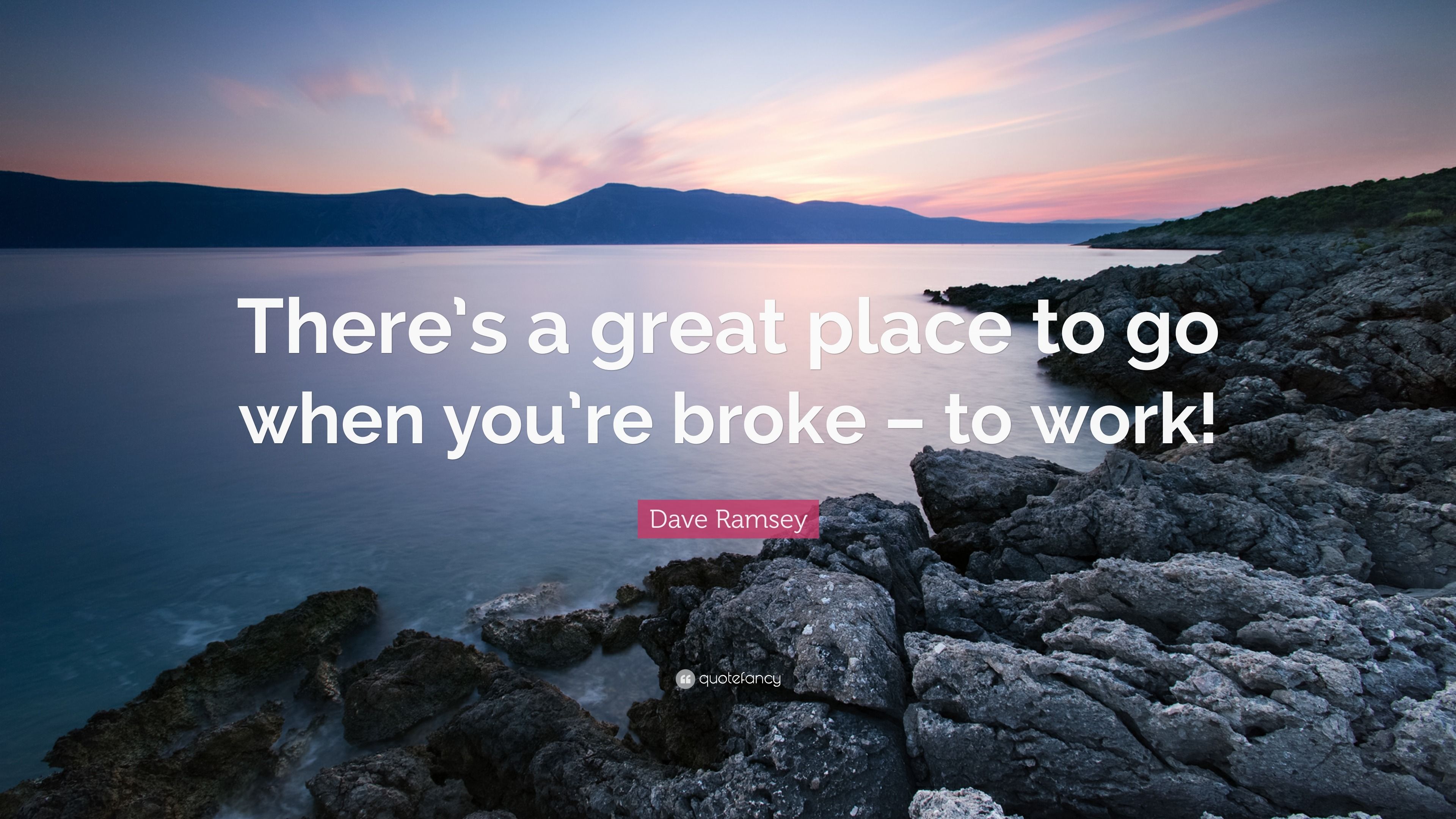 3840x2160 Dave Ramsey Quote: “There's a great place to go when you're broke