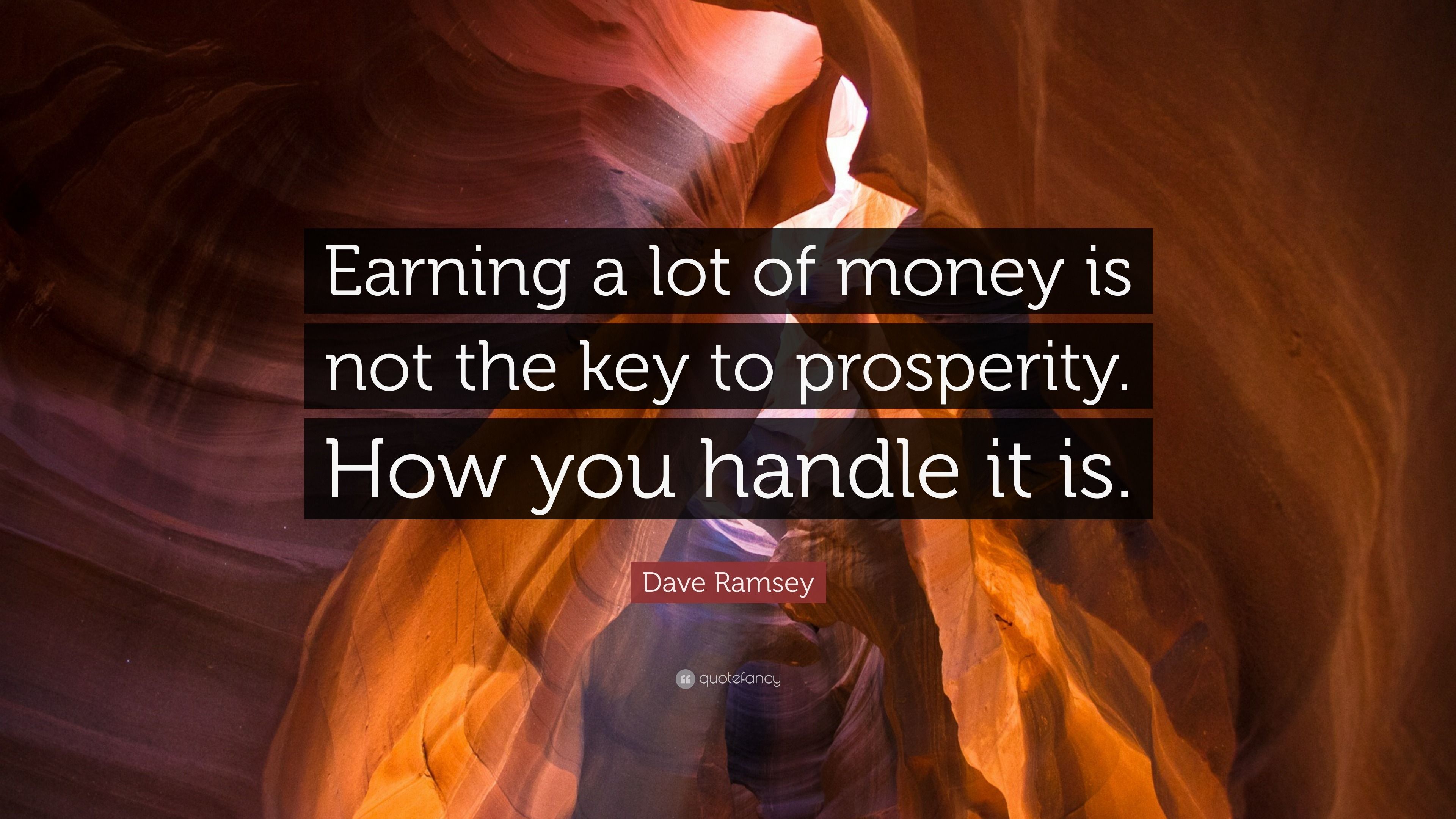 3840x2160 Dave Ramsey Quote: “Earning a lot of money is not the key to prosperity. How you