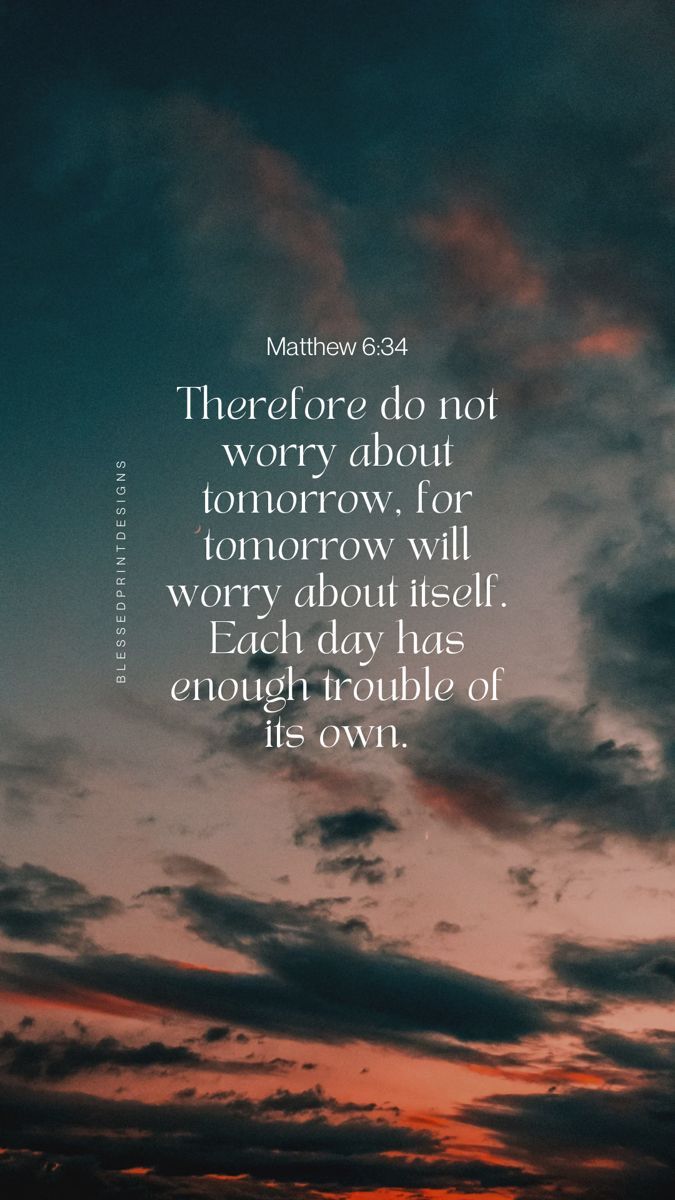 675x1200 Matthew 6:34 Do not worry