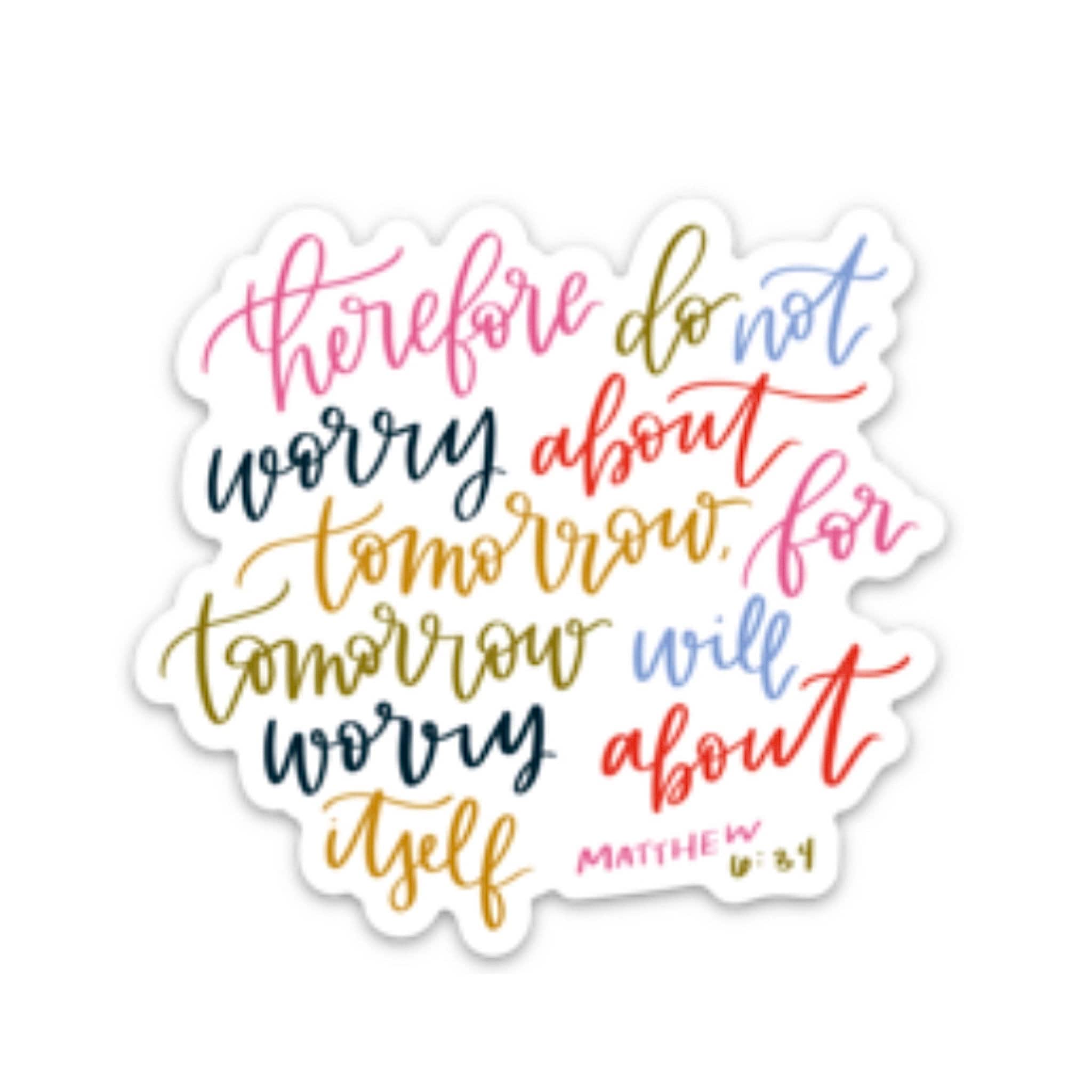 2048x2048 Do Not Worry Sticker. Religious Sticker Quote. Christian Faith Decal. Matthew 6:34