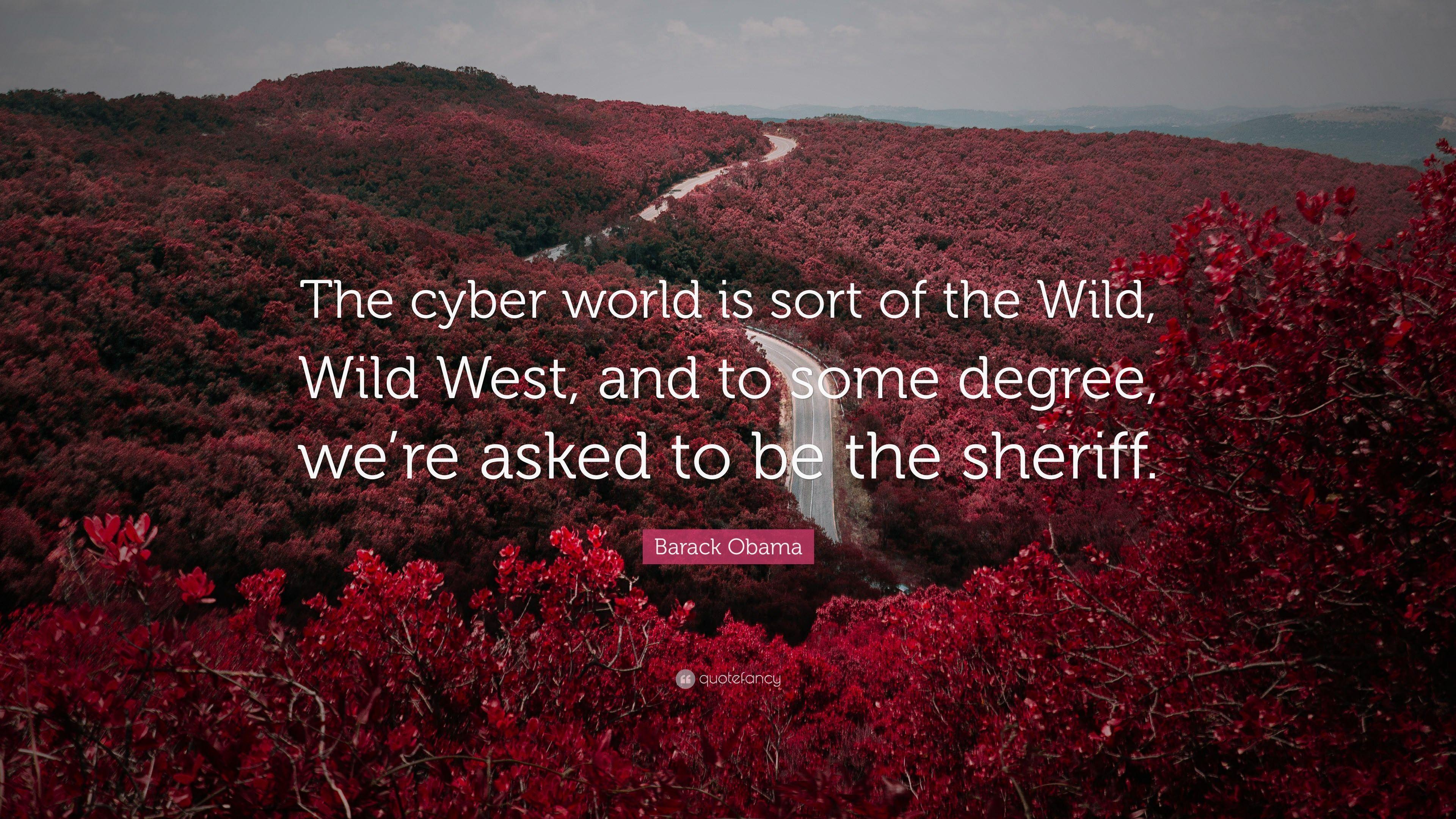 3840x2160 Barack Obama Quote: “The cyber world is sort of the Wild, Wild
