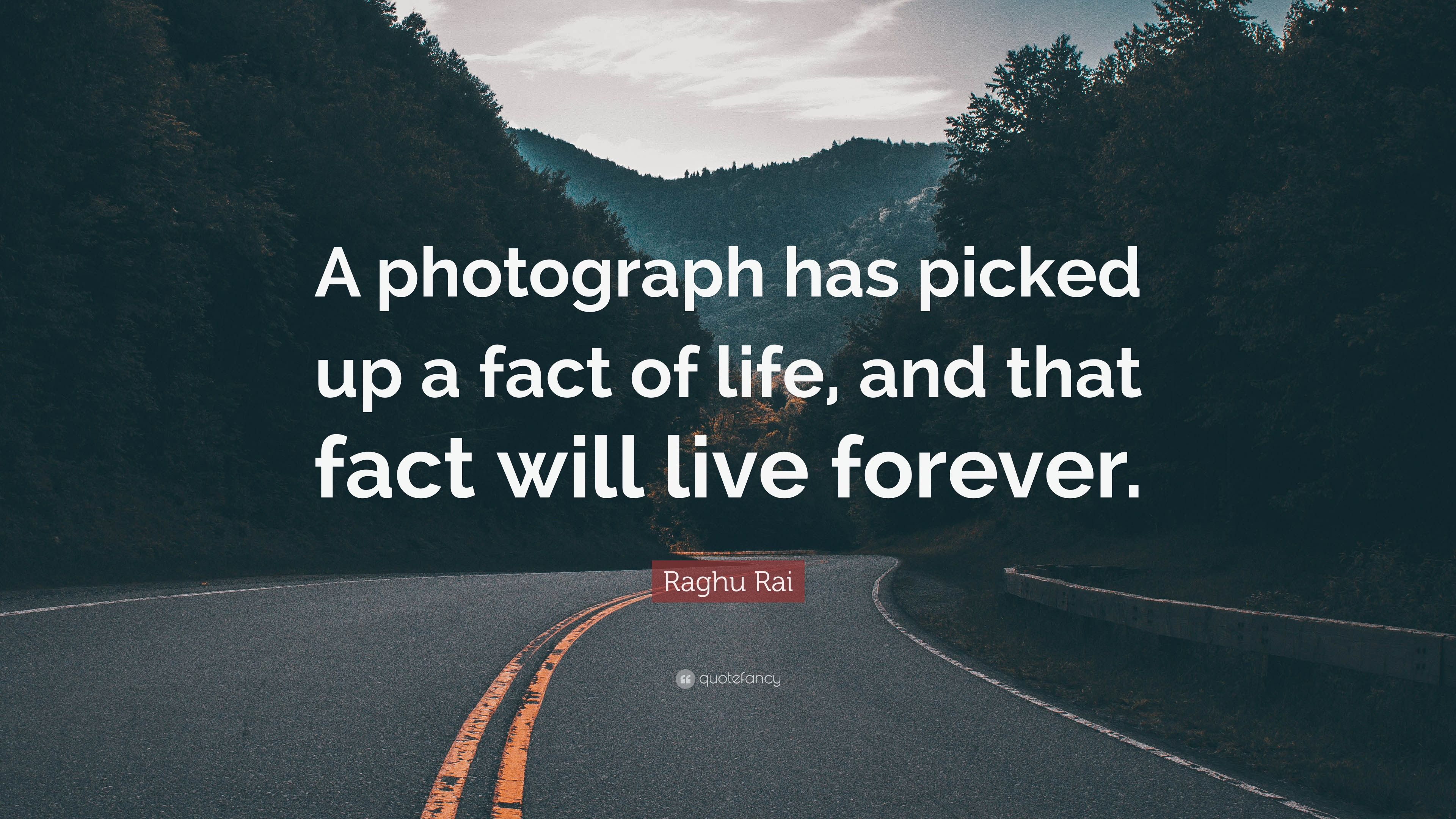 3840x2160 Raghu Rai Quote: “A photograph has picked up a fact of life, and that fact will