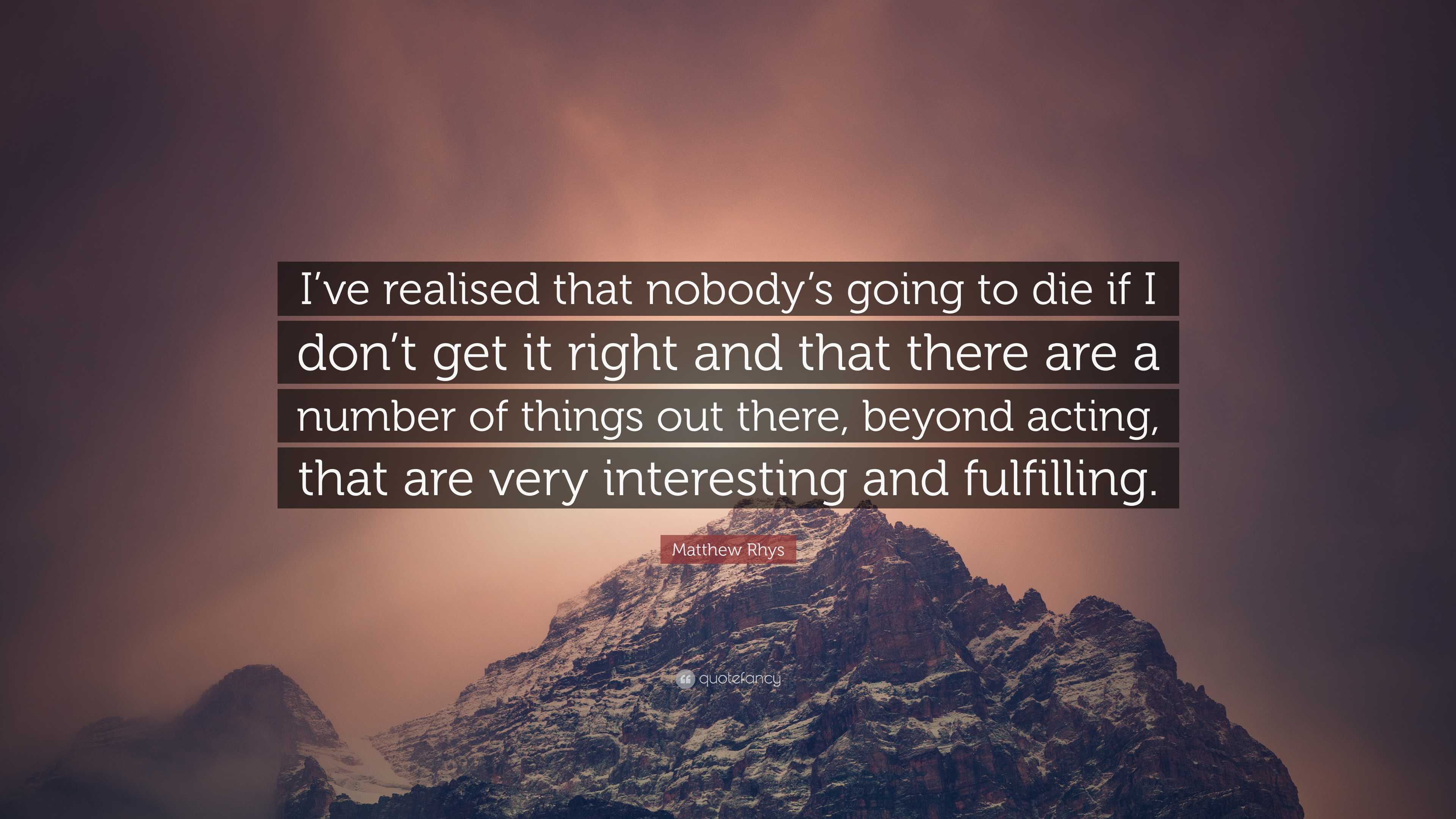 3840x2160 Matthew Rhys Quote: “I've realised that nobody's going to die if I don't get it right and that there are a number of things out there, .”