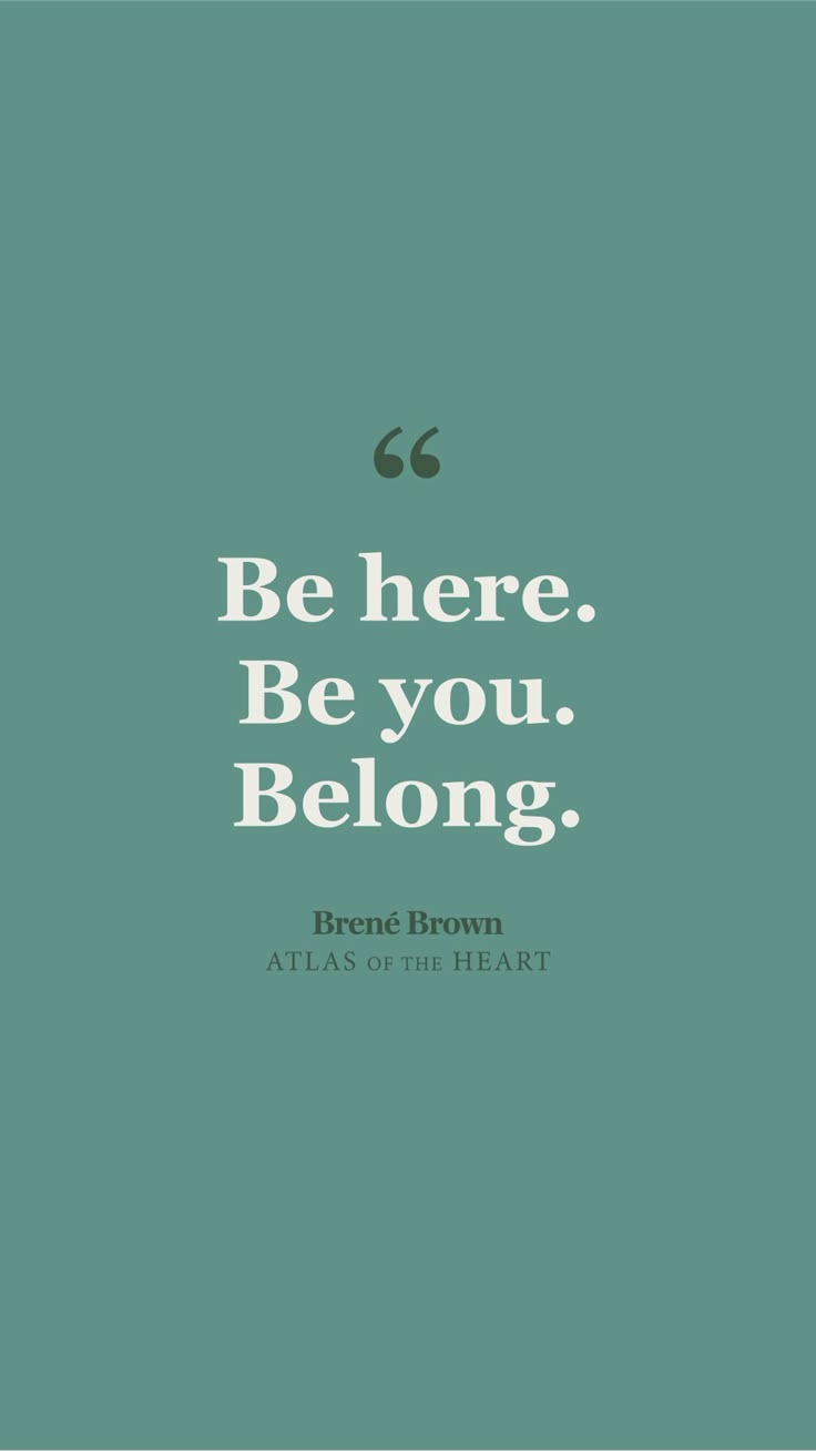 736x1309 Be You Wallpaper. Brené Brown. Atlas of the Heart