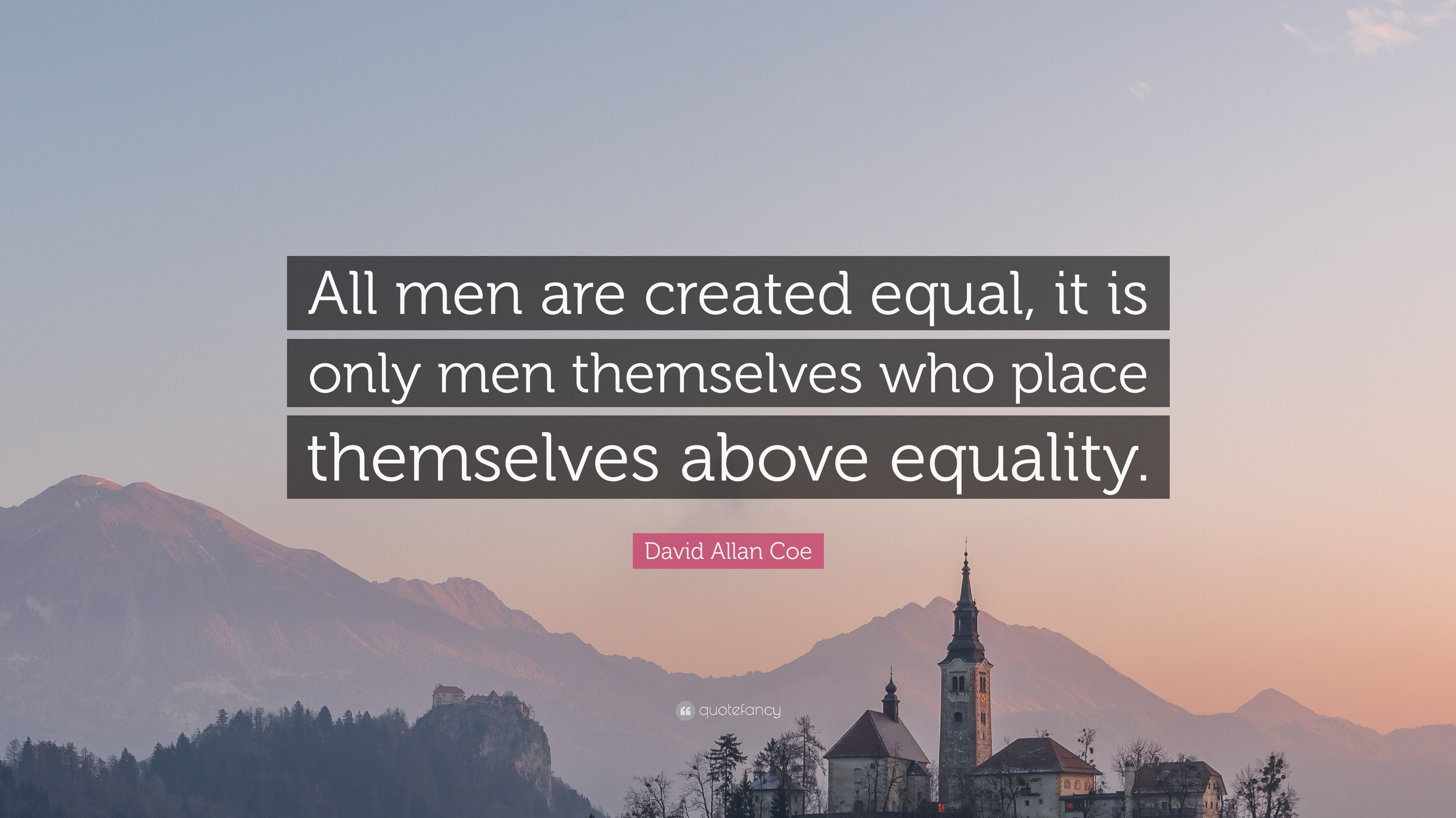 3840x2160 David Allan Coe Quote: “All men are created equal, it is only men themselves who place
