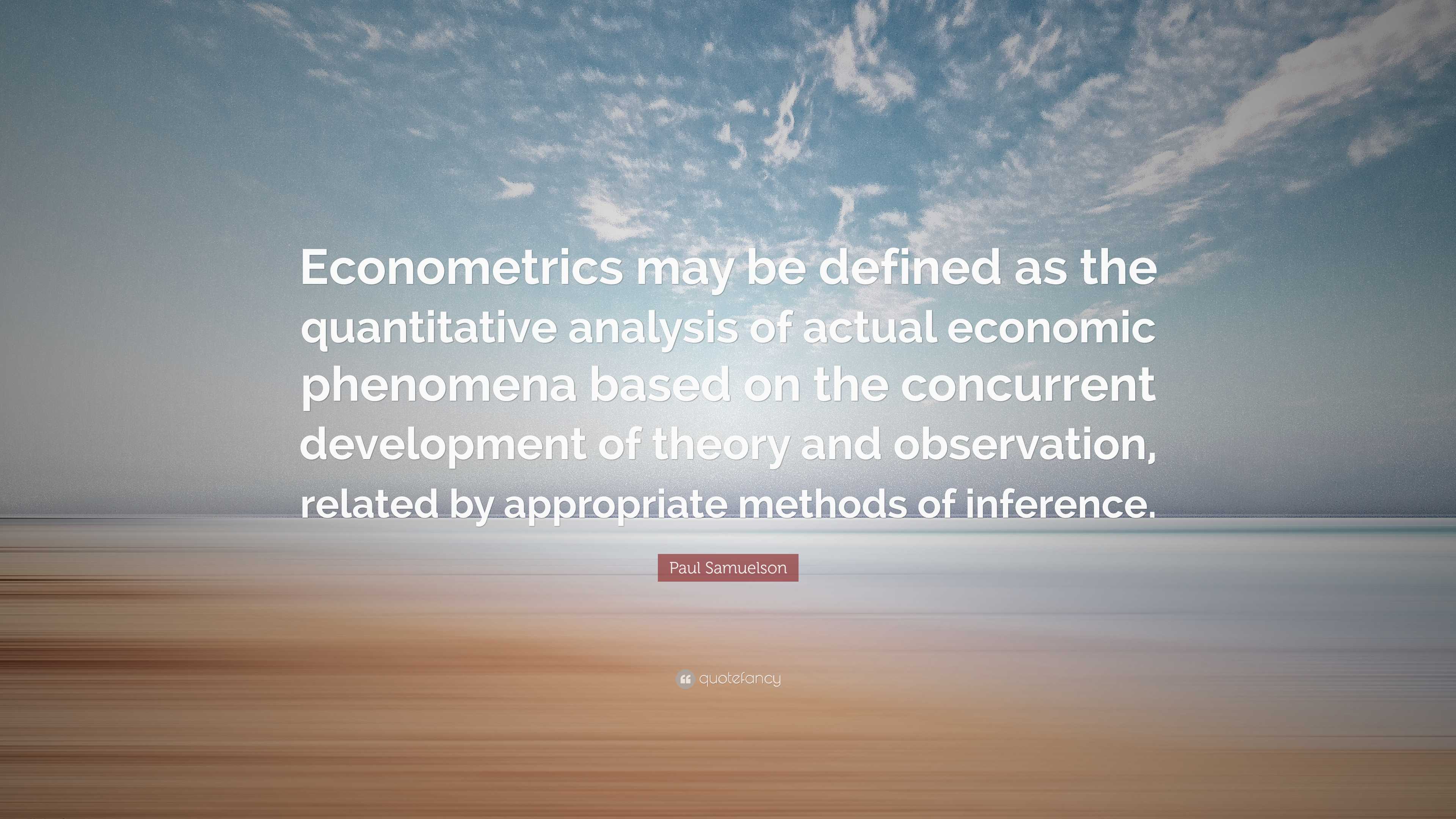 3840x2160 Paul Samuelson Quote: “Econometrics may be defined as the quantitative analysis of actual economic phenomena based on the concurrent.”