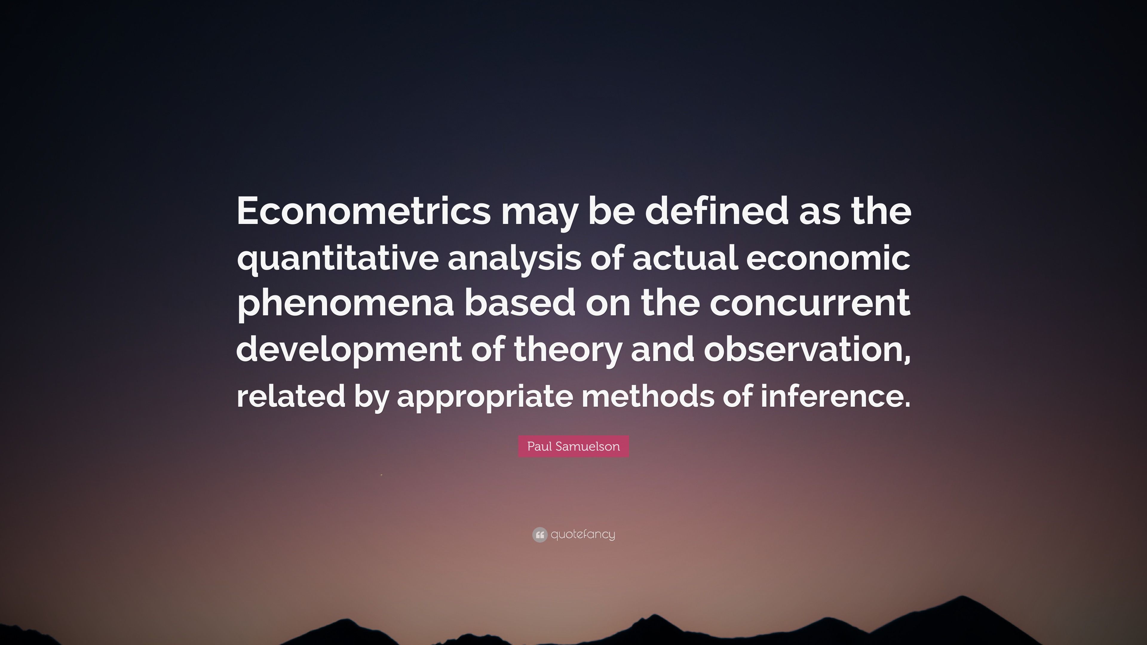 3840x2160 Paul Samuelson Quote: “Econometrics may be defined as the quantitative analysis of actual economic phenomena based on the concurrent.”