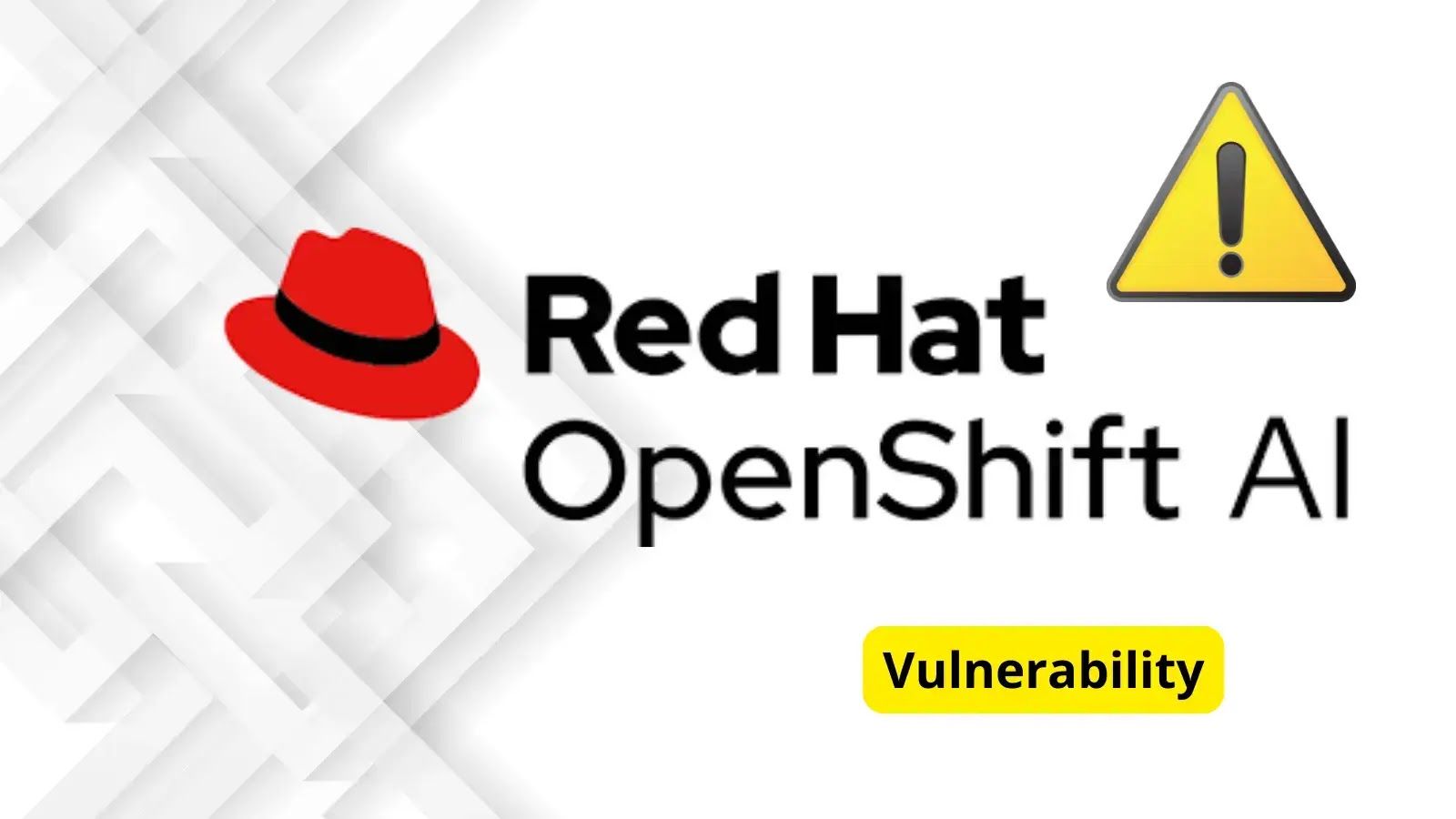 1600x900 Red Hat OpenShift AI Vulnerability Lets Attackers Seize Infrastructure Control