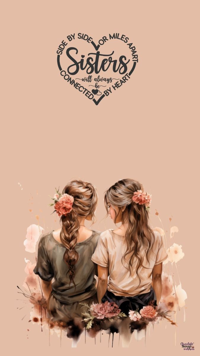 675x1200 Sisters Connected By Heart Phone Wallpaper